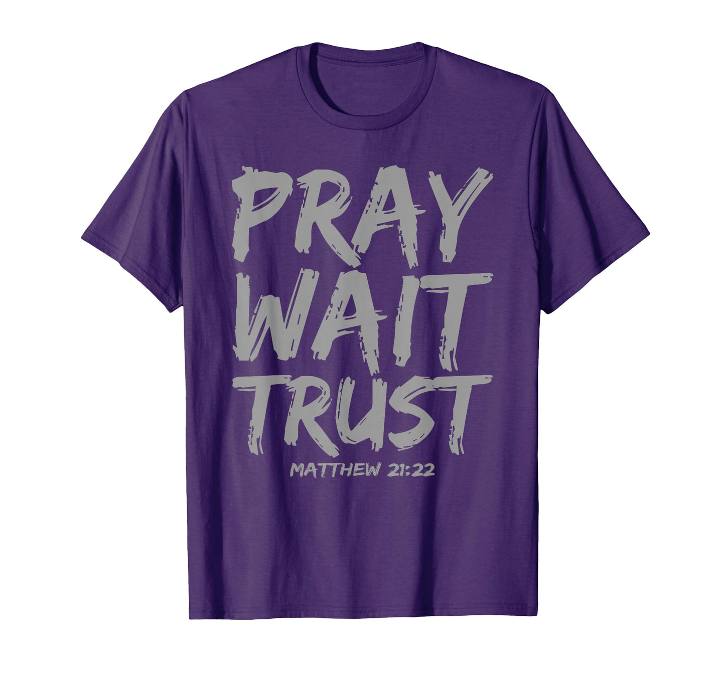 Pray Wait Trust in God Jesus Christian Faith Hope T-Shirt