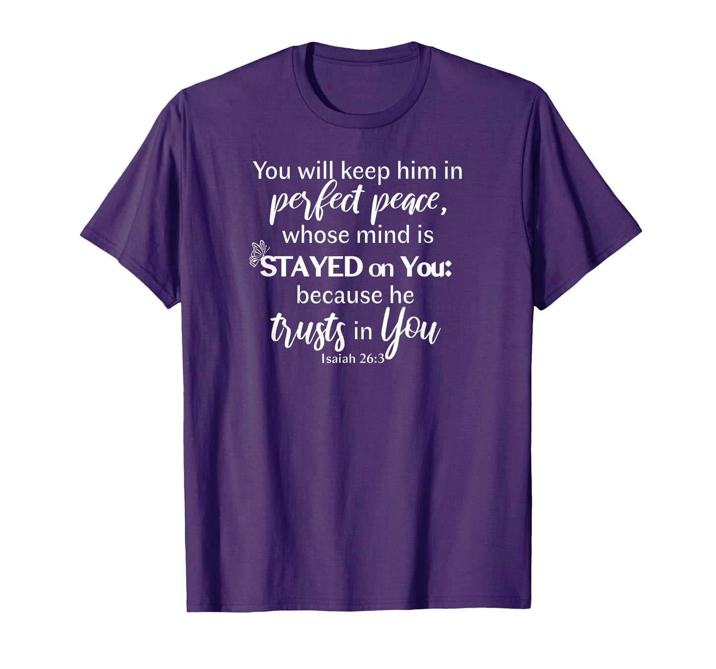 You Will Keep Him In Perfect Peace Isaiah 26:3 Design T-Shirt