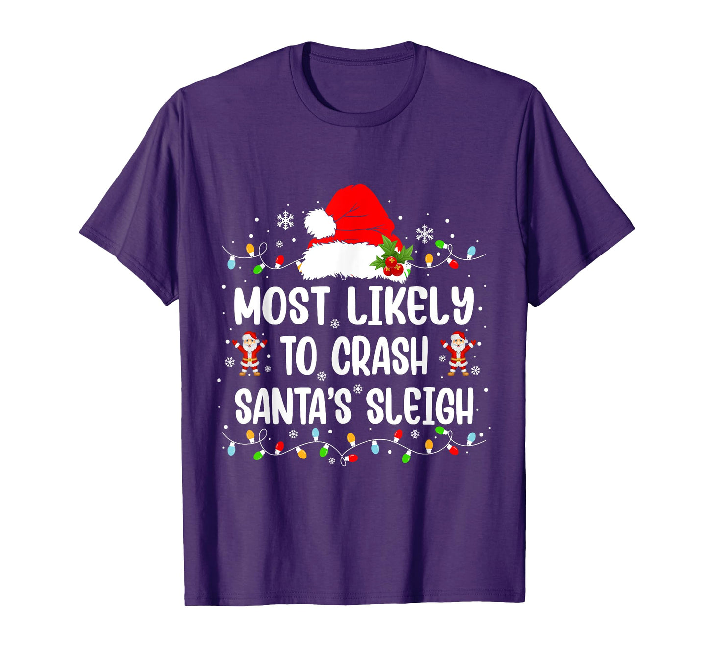 Most Likely To Crash Santa's Sleigh Funny Christmas Holiday T-Shirt