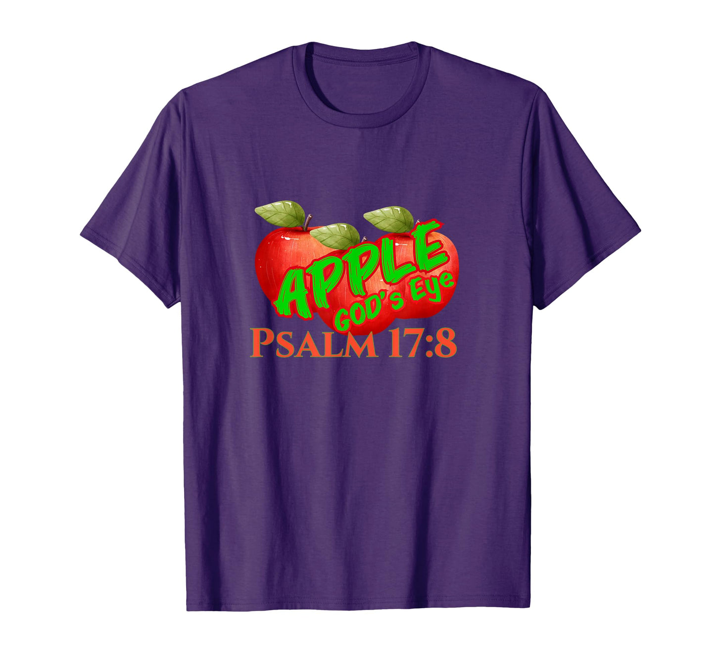 Apple of God's Eye Psalm 17:8 T-Shirt
