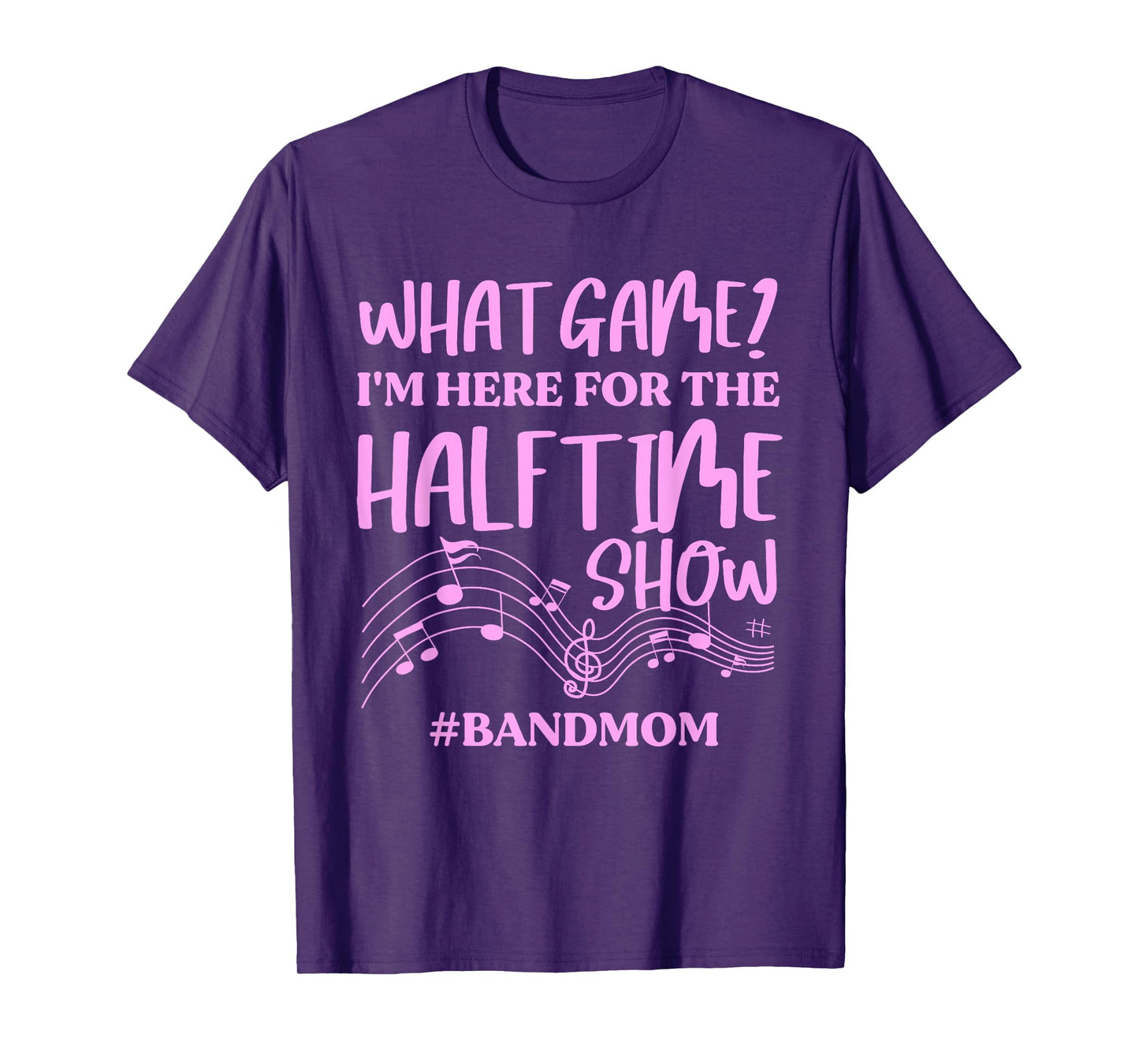 What Game I'm Here For The Halftime Show Marching Band T-Shirt