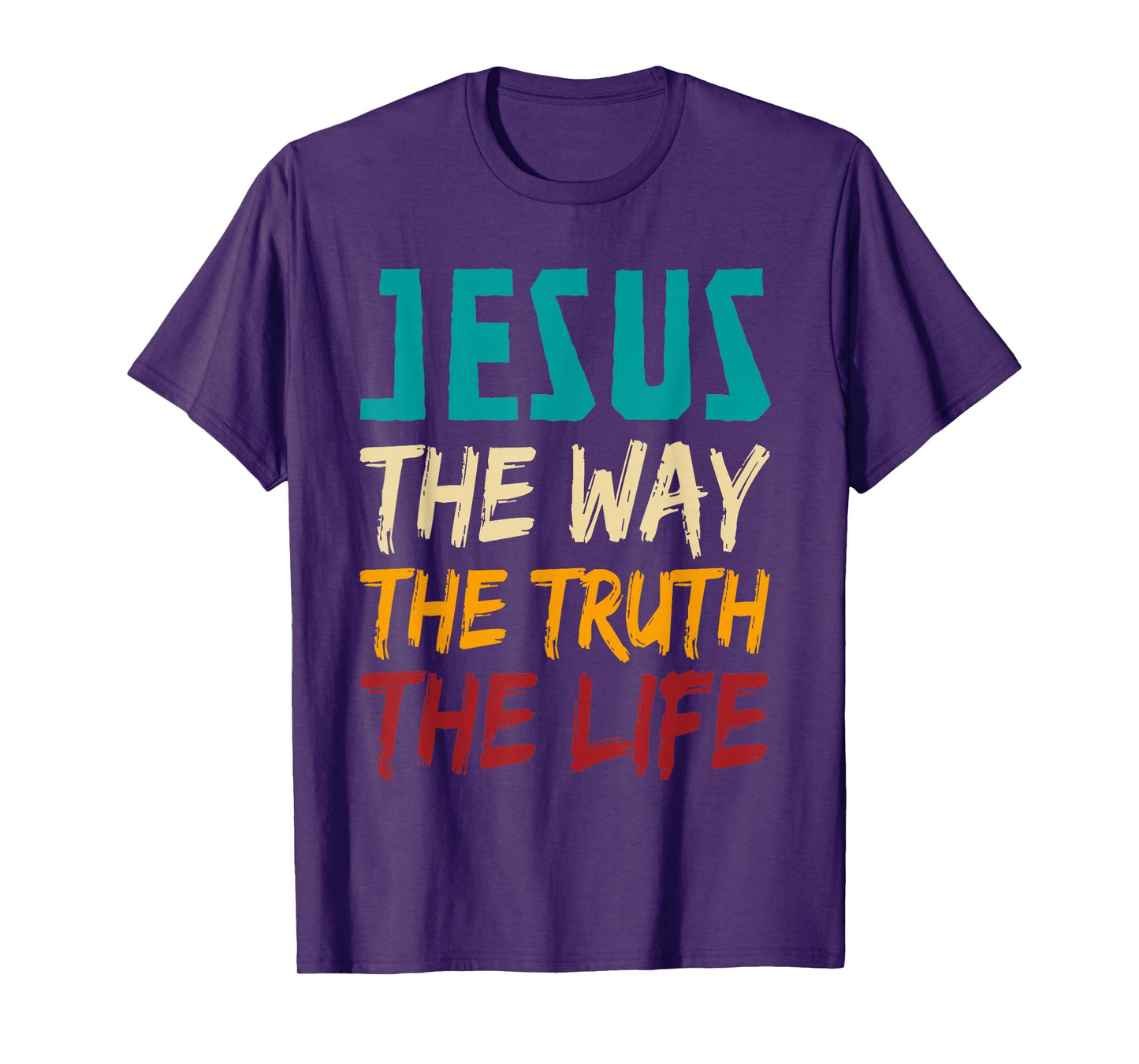 Jesus The Way The Truth The Life Christian Women Men T-Shirt