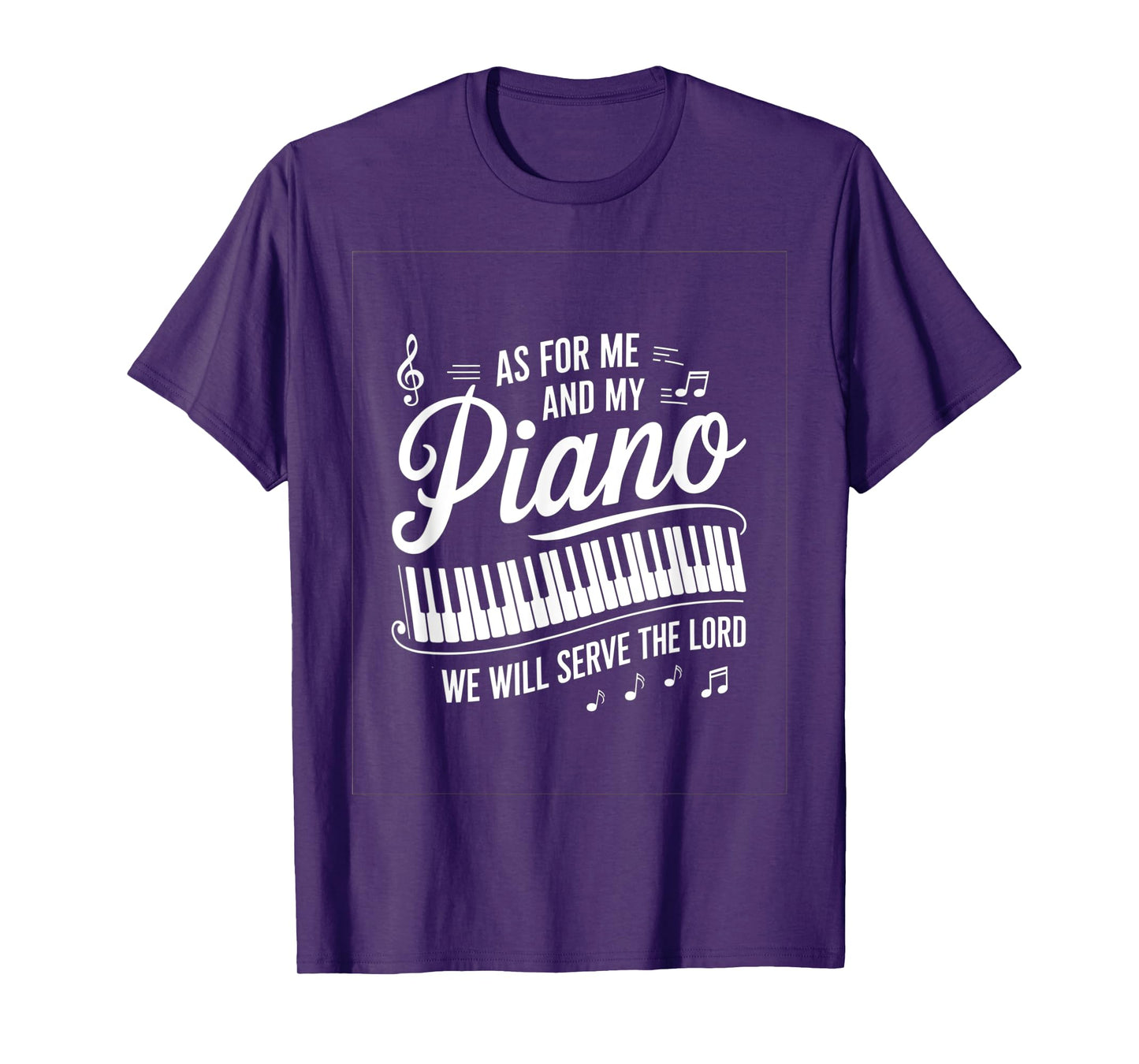 As For Me And My Piano We Will Serve The Lord T-Shirt