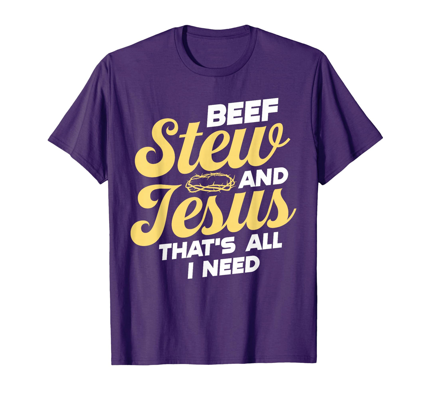 Beef Stew and Jesus Design T-Shirt
