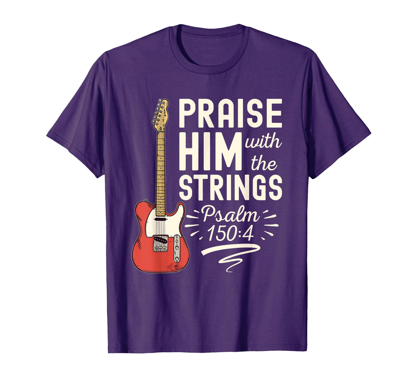 Praise Him With The Strings Psalm 150 Christian Guitar T-Shirt