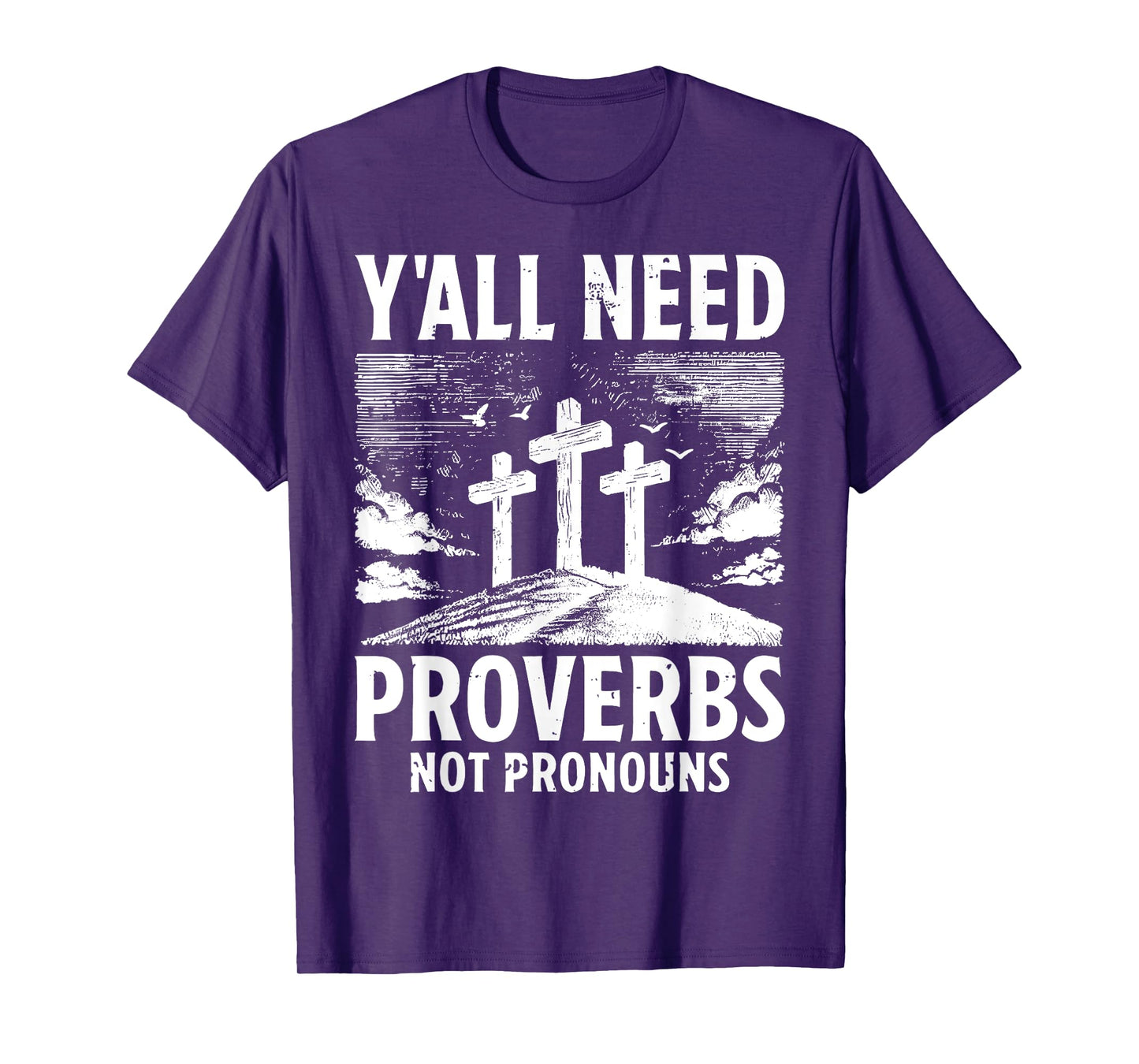Y'all Need Proverbs Not Pronouns Christian Religious Cross T-Shirt