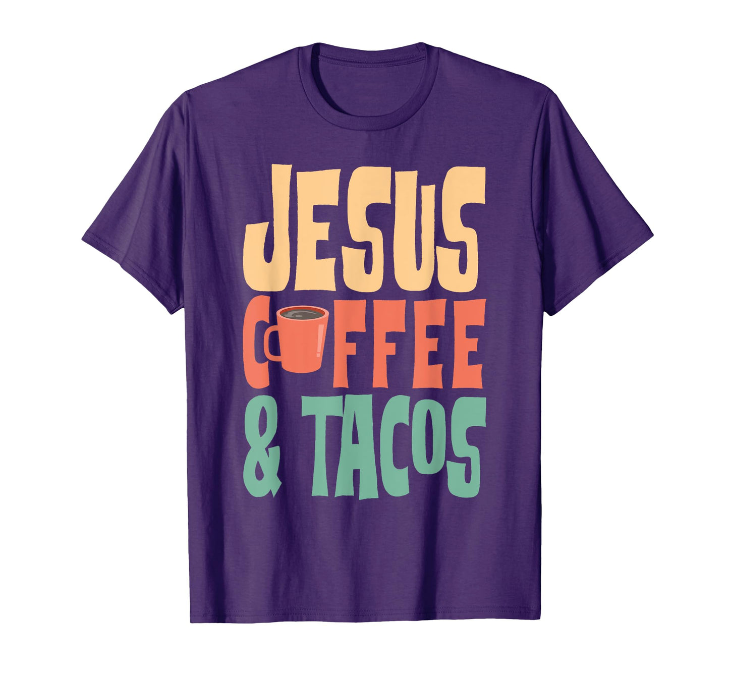 Jesus Coffee & Tacos Christianity T-Shirt