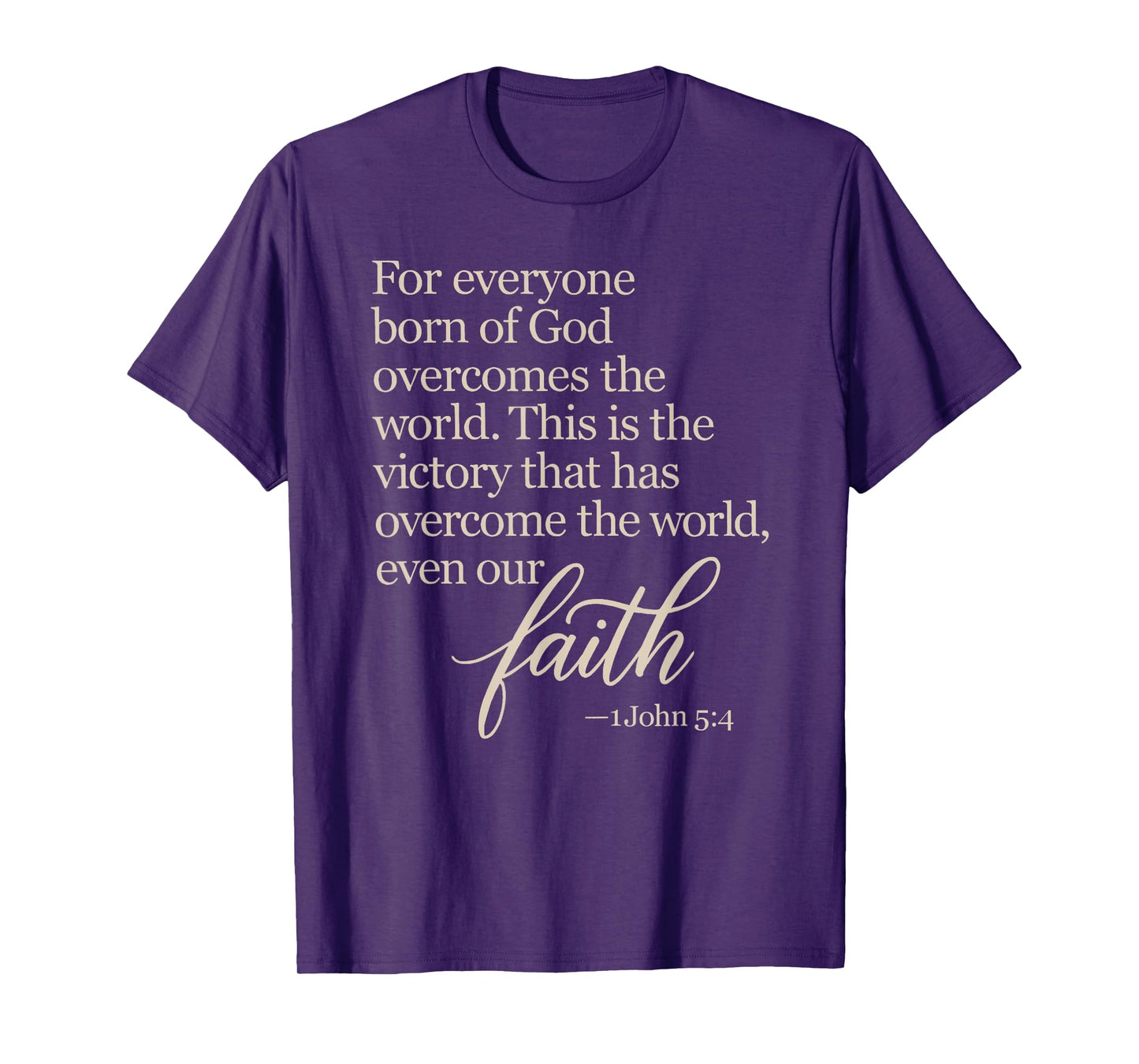 1 John 5:4 Faith Overcome Born of God Bible Verse Scripture T-Shirt