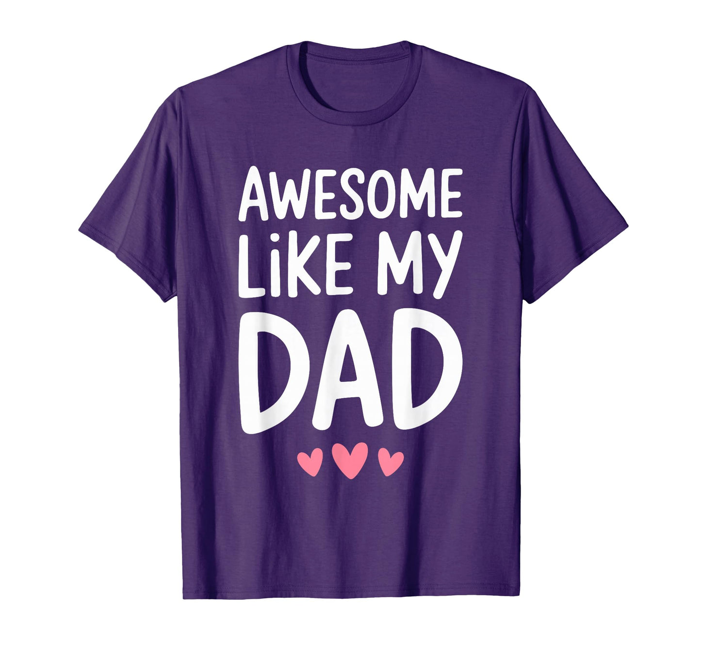 Awesome Like My Dad Shirt Kids Son Daughter Fathers Day T-Shirt