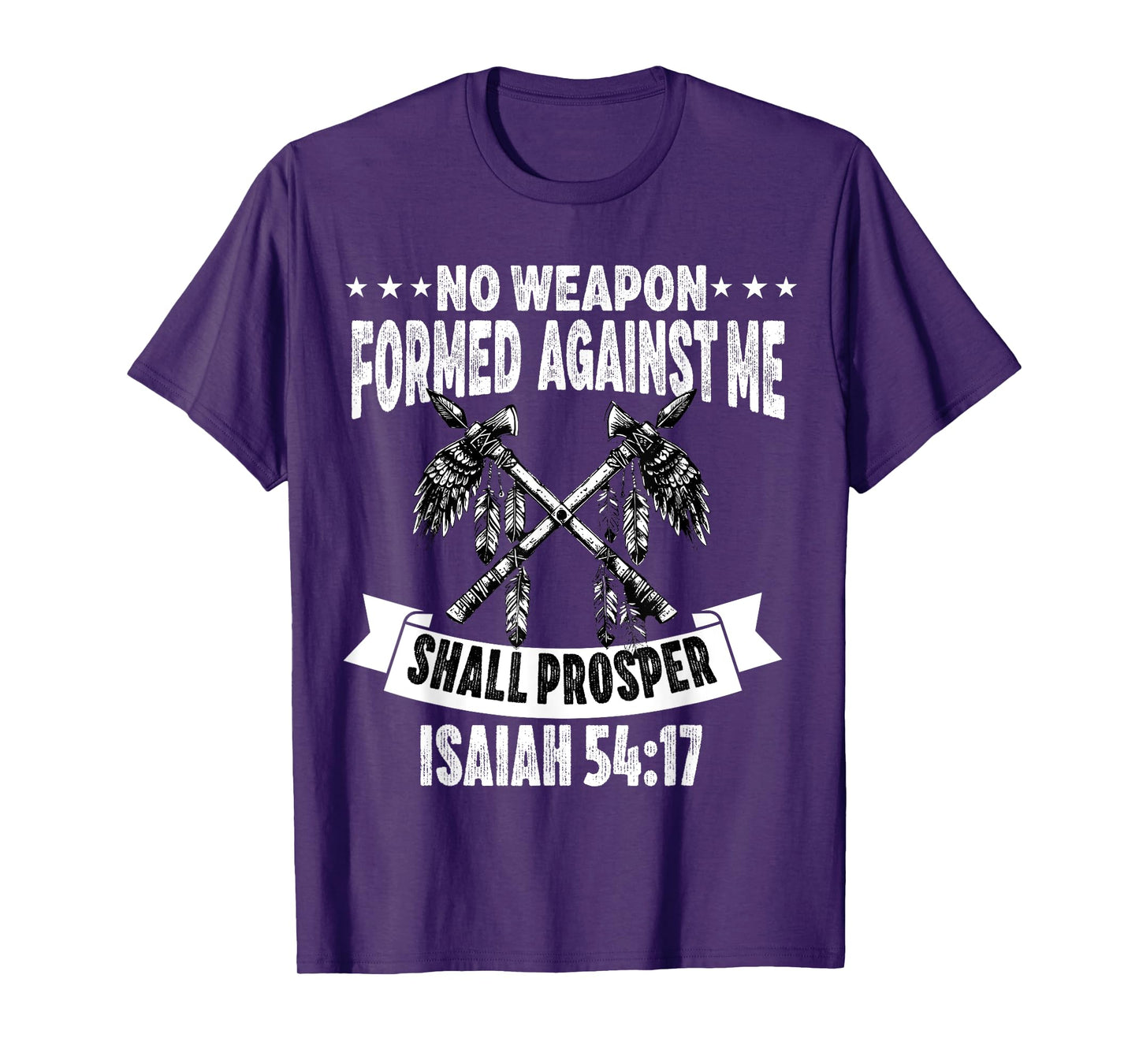 No Weapon Formed Against Me Shall Prosper Christian Believer T-Shirt