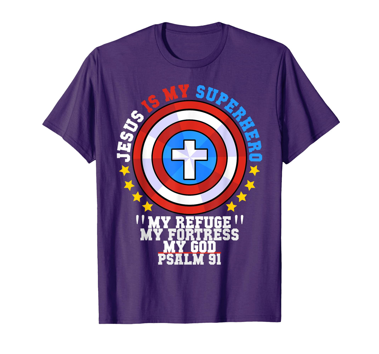 Jesus Is My Superhero Psalm 91 My Refuge My Fortress My God T-Shirt