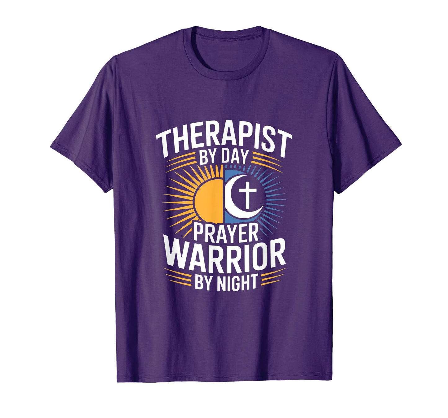 Christian Therapist by Day Prayer Warrior by Night T-Shirt