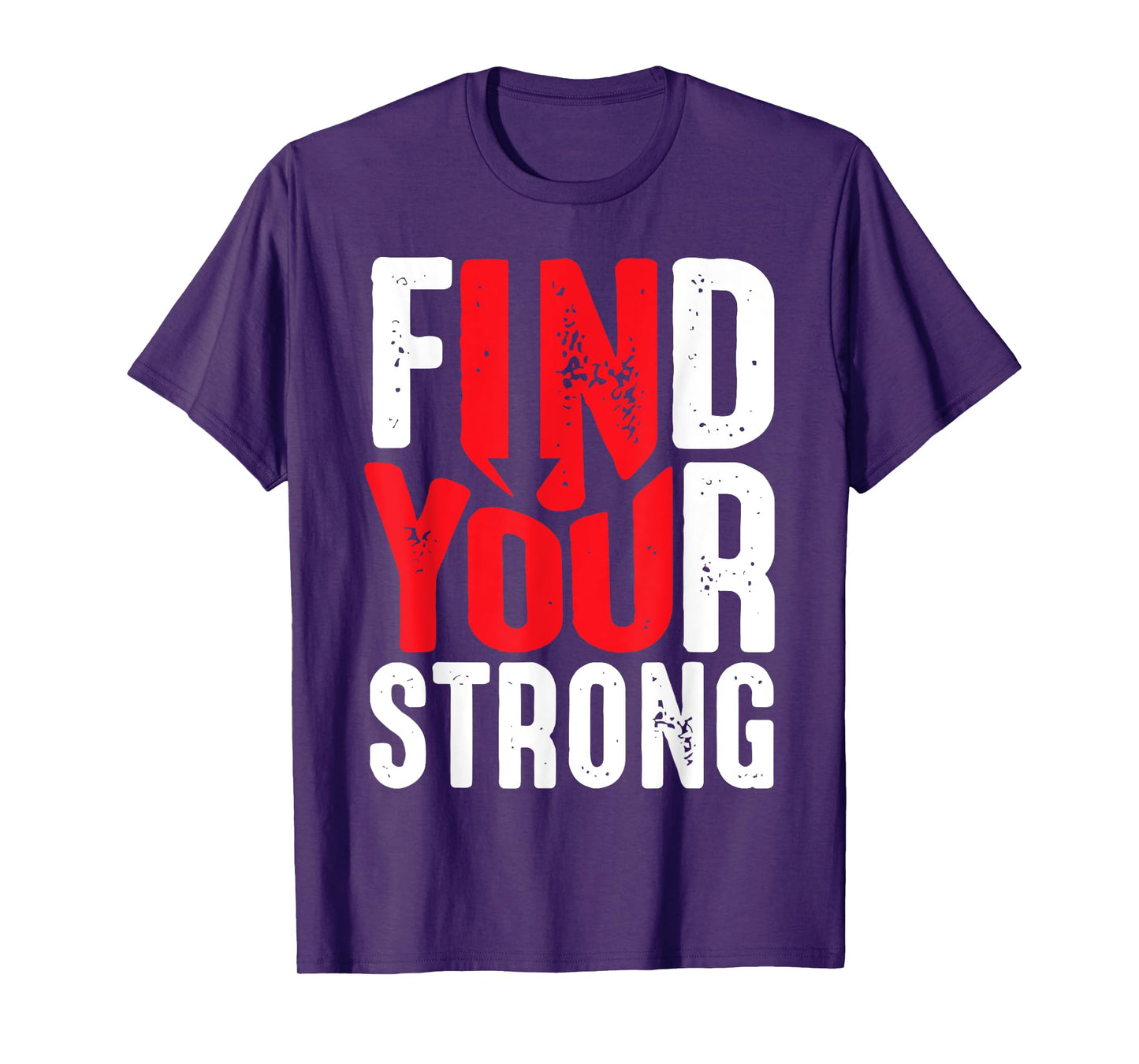 Find Your Strong Motivational Quotes T-Shirt