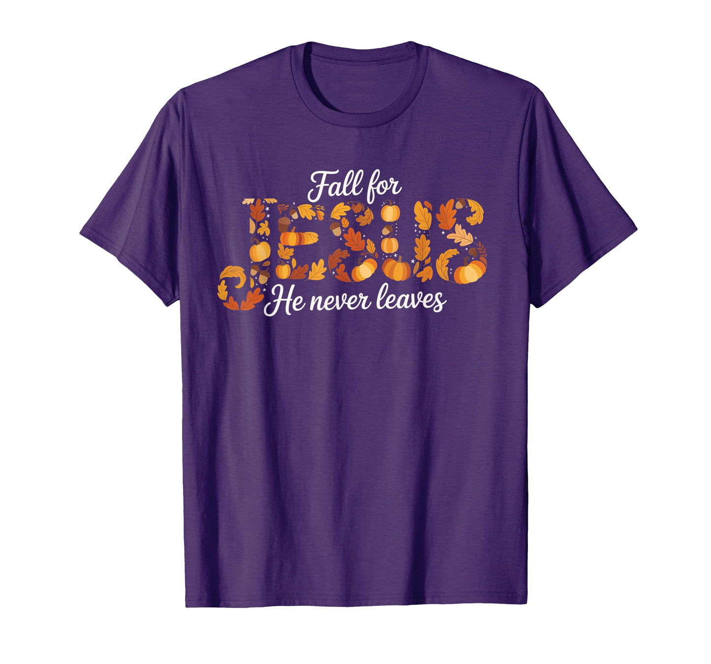 Fall for Jesus He Never Leaves Autumn Christian Prayers T-Shirt