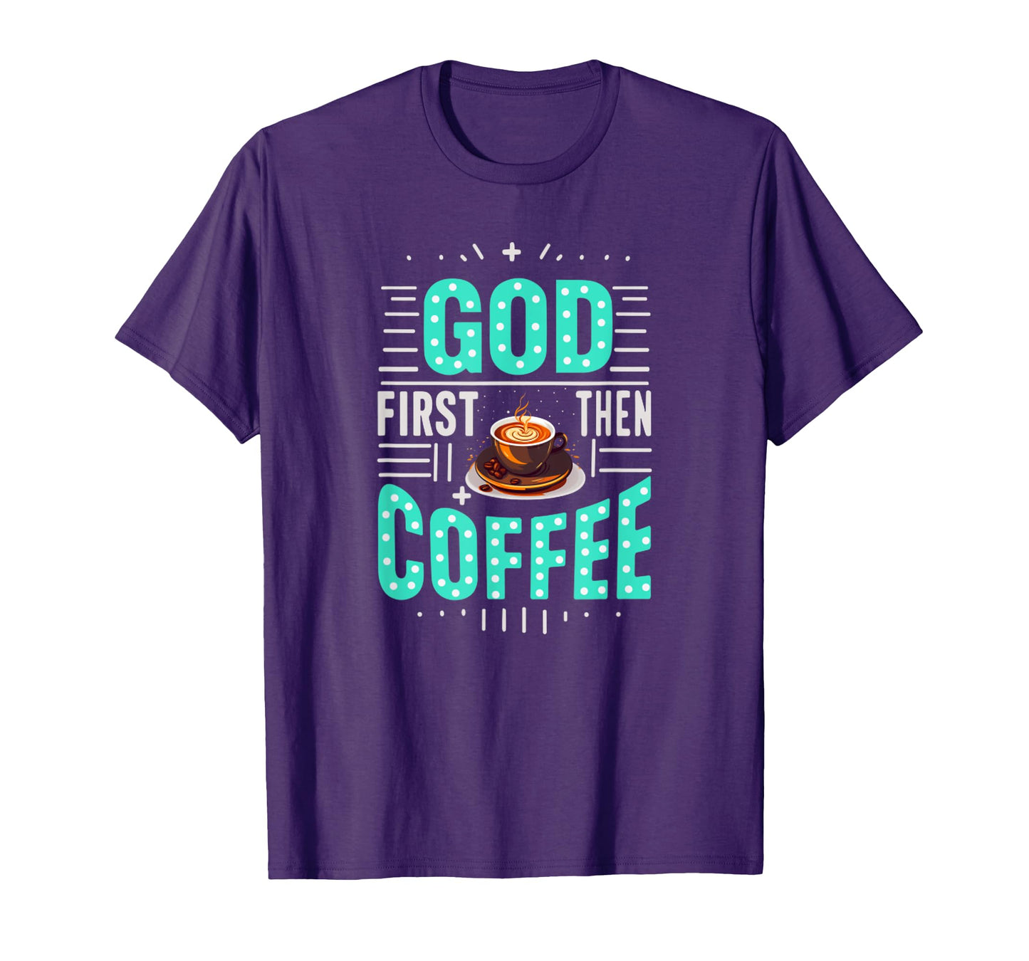 God First Then Coffee Coffeetime Bible Christian T-Shirt