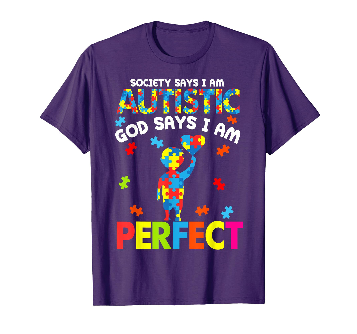 Boys Girls Autism Society Says Autistic God Says Im Perfect T-Shirt