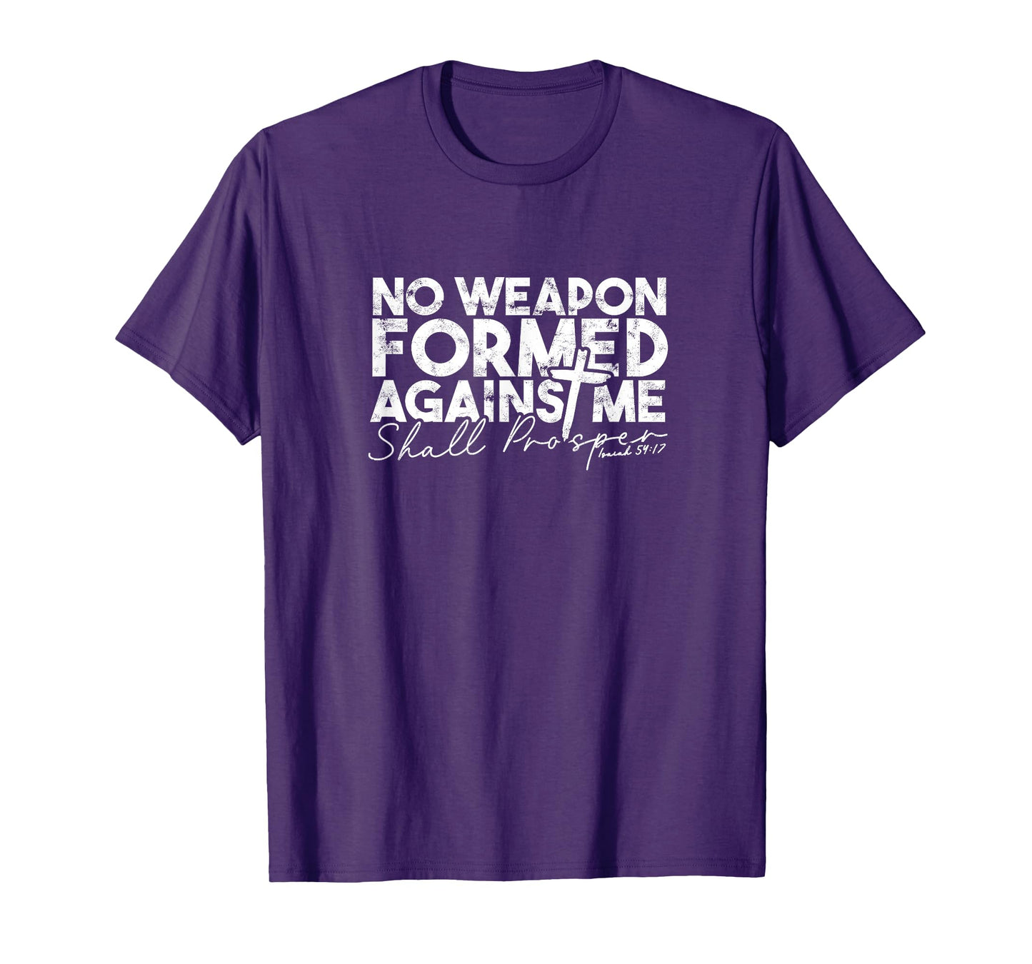 No Weapon Formed Against me shall prosper - Faith in god T-Shirt