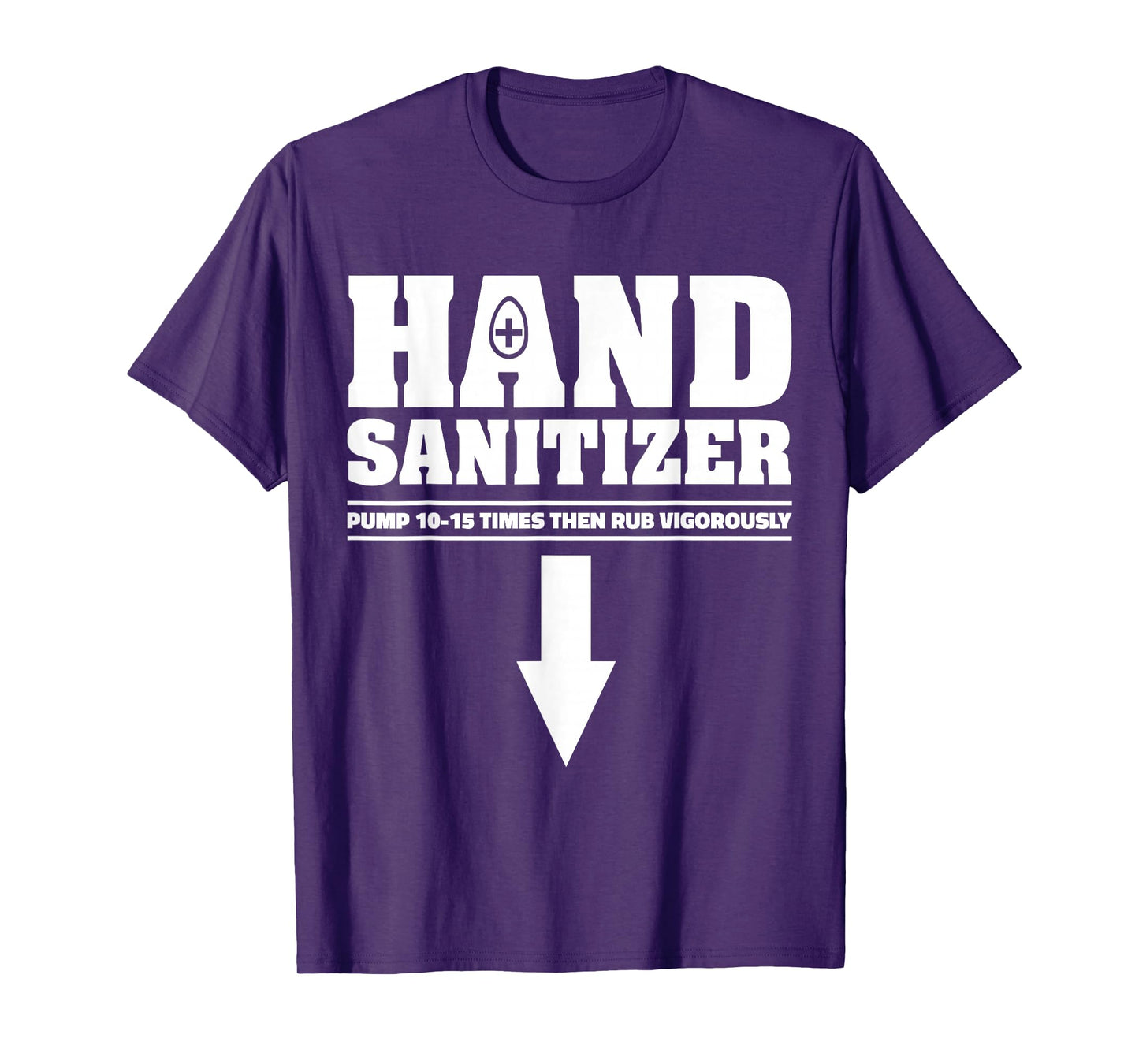 Hand Sanitizer Pump 10 15 Times Rub Vigorously Funny Quote T-Shirt