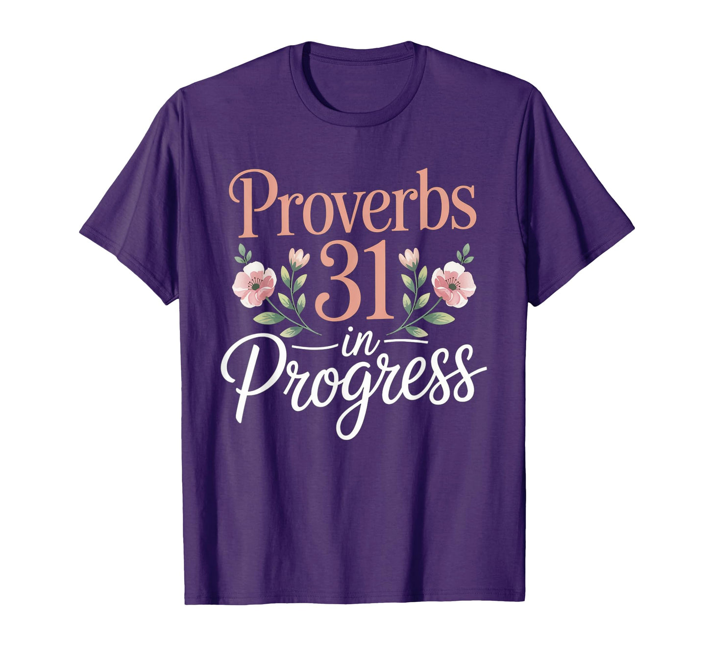 Proverbs 31 In Progress Christian Mothers Day Shirt Mom Wife T-Shirt