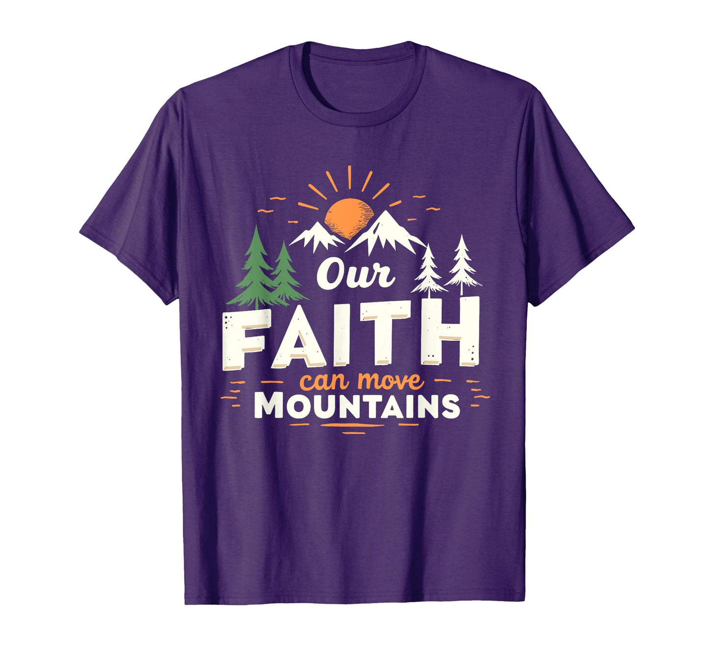 Our Faith Can Move Mountains Christian Bible Verse Scripture T-Shirt