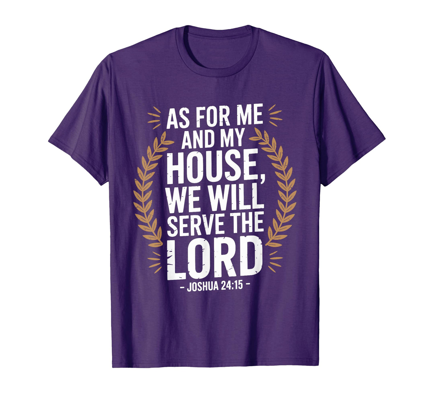 As for Me and My House We Will Serve The Lord T-Shirt