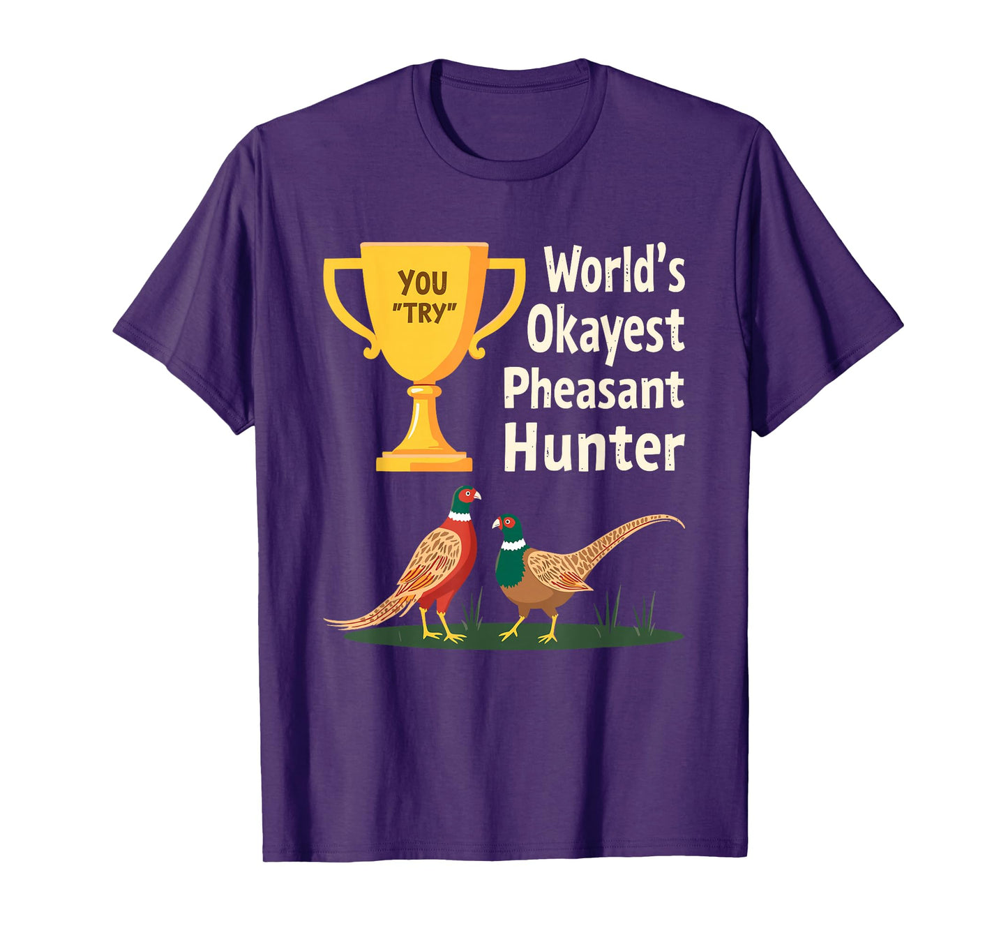 World's Okayest Pheasant Hunter Joke Upland Hunting Humor T-Shirt