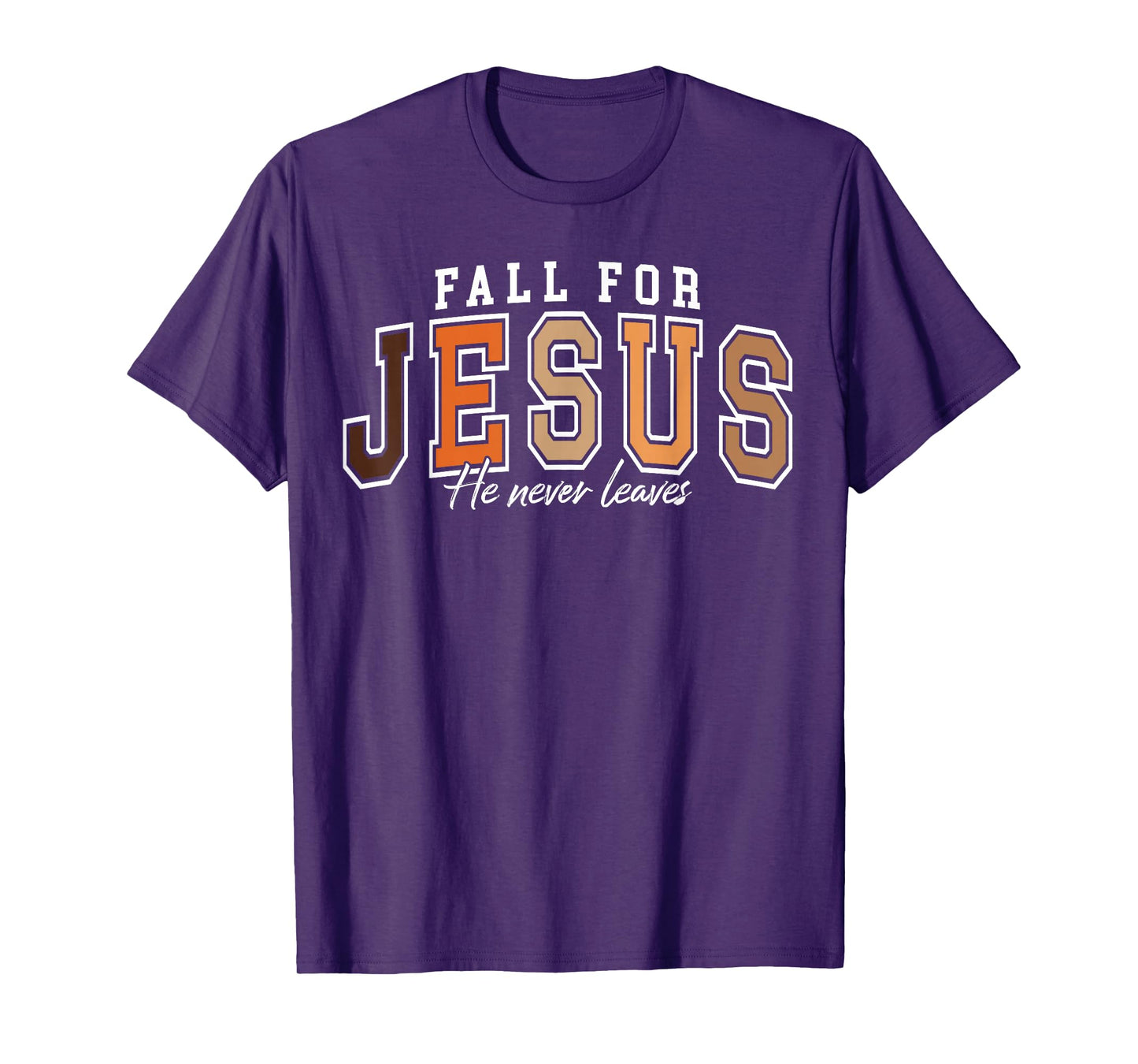 Fall for Jesus He Never Leaves Christian Faith Autumn Season T-Shirt