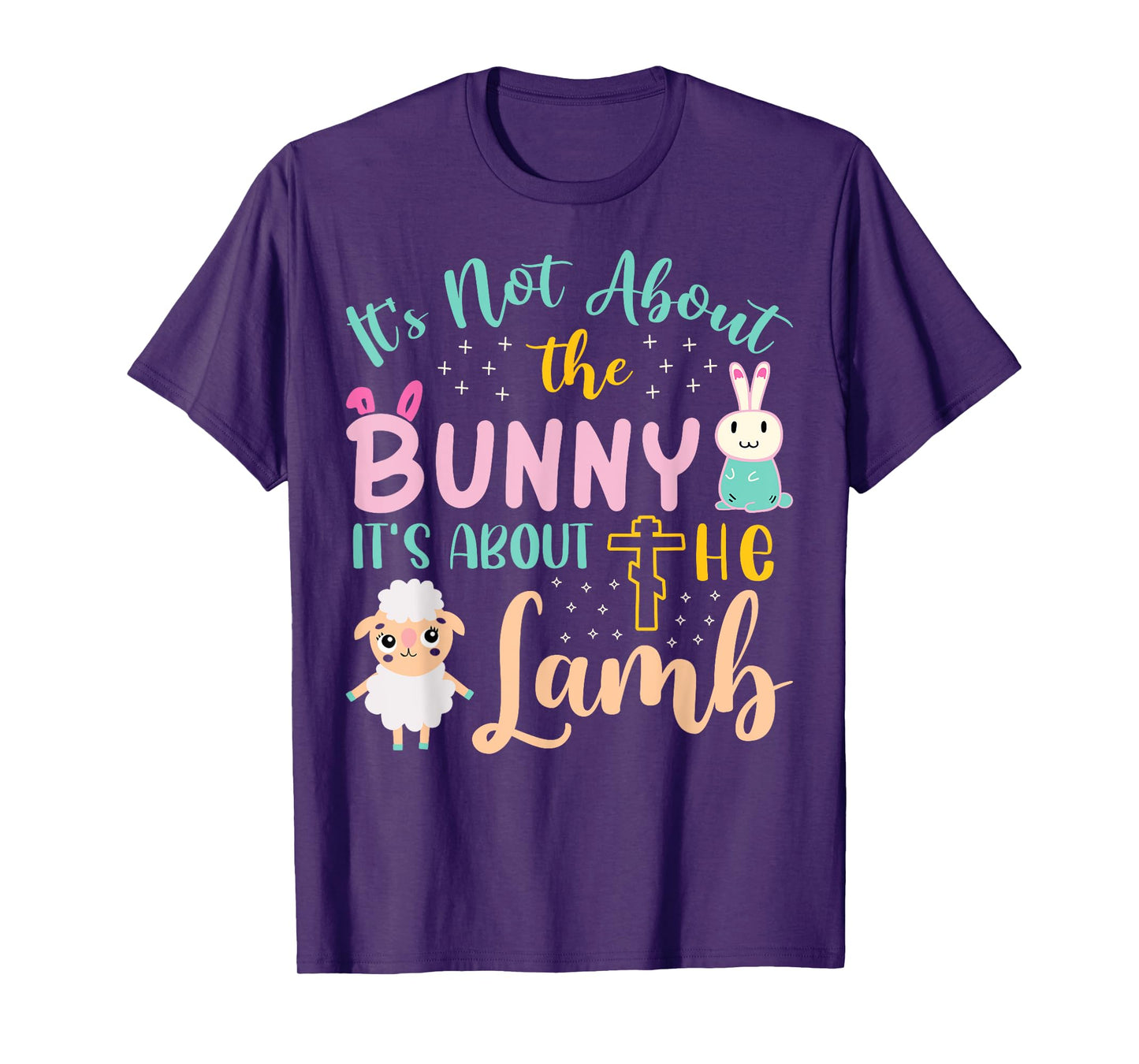Its Not About The Bunny About Lamb Jesus Easter Christians T-Shirt