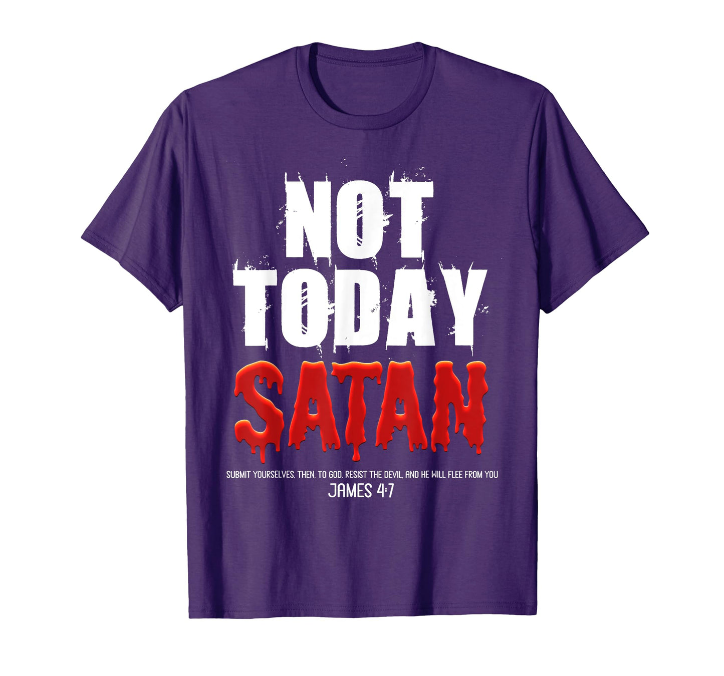 Not Today Satan Christian James 4:7 Jesus Believer Follower T-Shirt