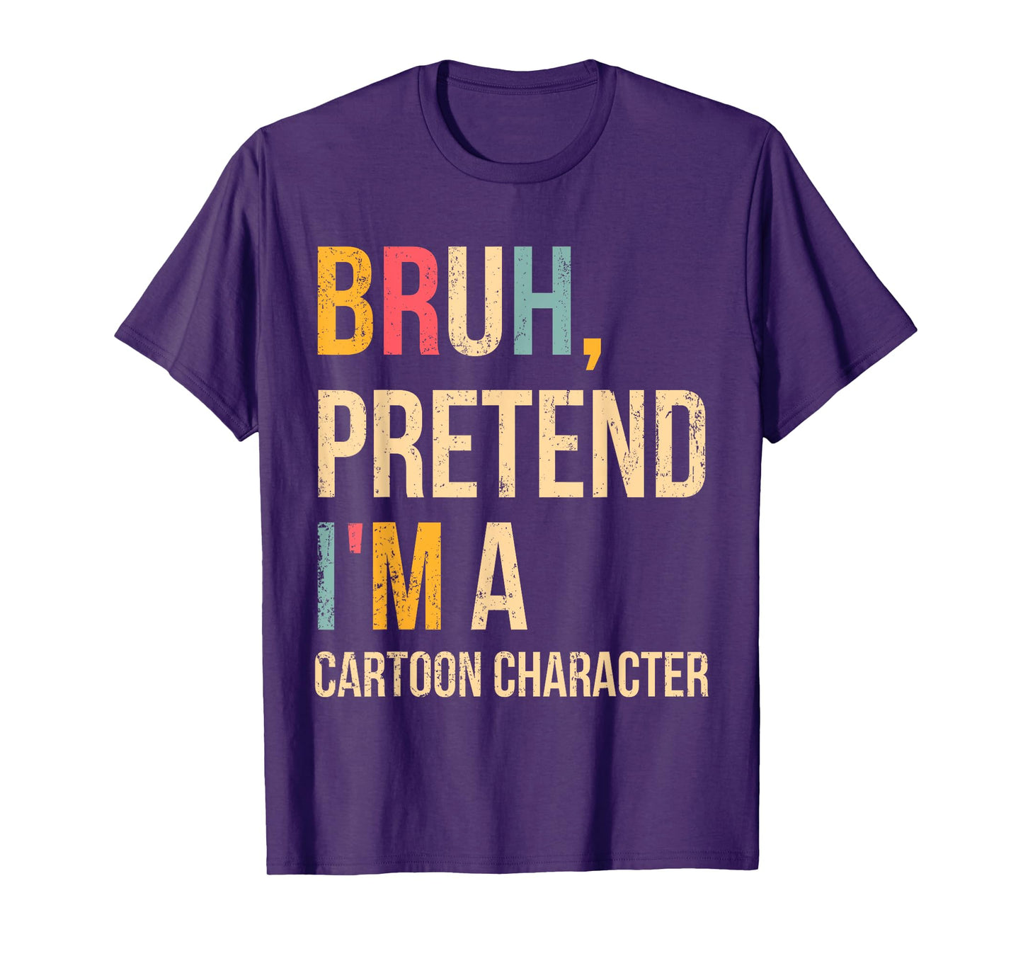 Bruh Pretend I'm A Cartoon Character Halloween Costume DIY T-Shirt