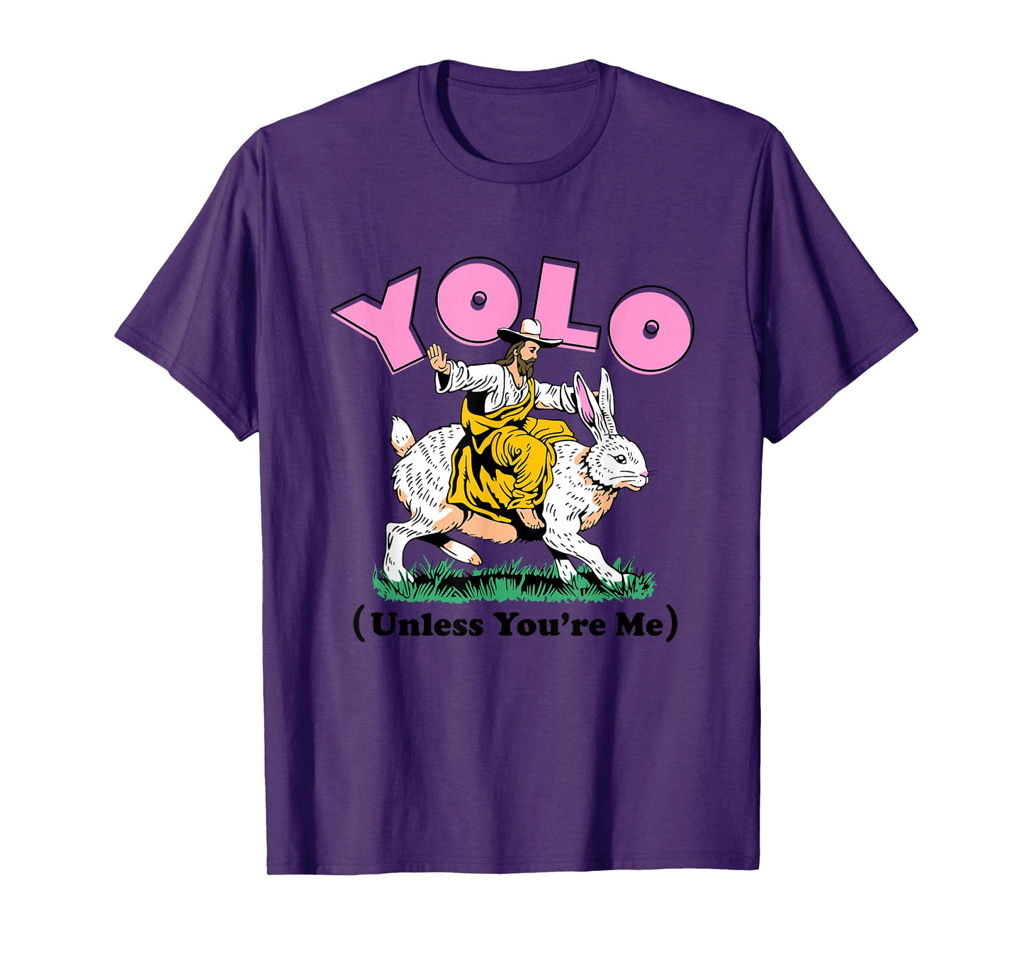 Funny YOLO Unless You're Me Unisex for Men, Women T-Shirt