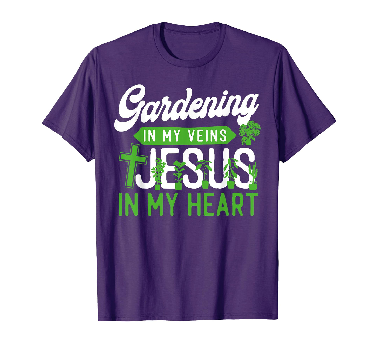 Plant Lover Gardening Jesus Faith Christian Gardening In My T-Shirt