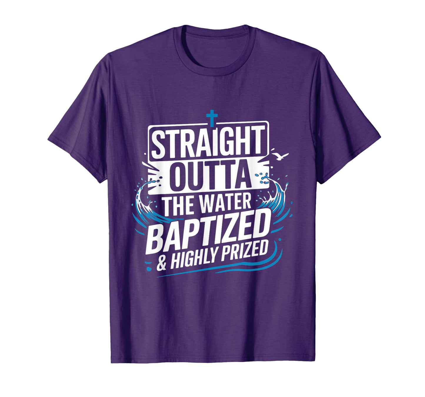 Straight Water Baptized Bible Verse Christian Baptized T-Shirt
