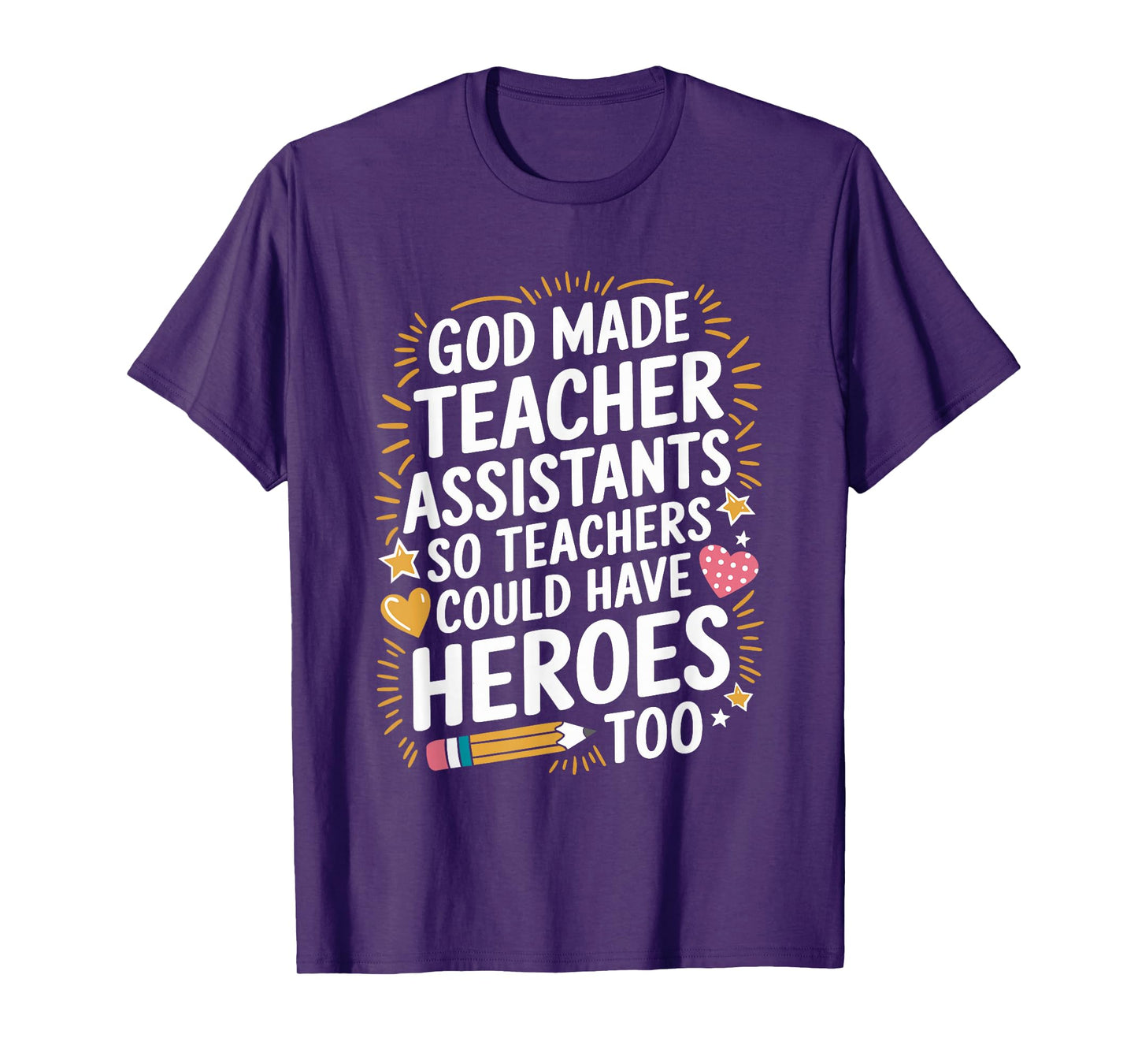 School Ed, God Made Teacher Assistants Teachers Could Have T-Shirt