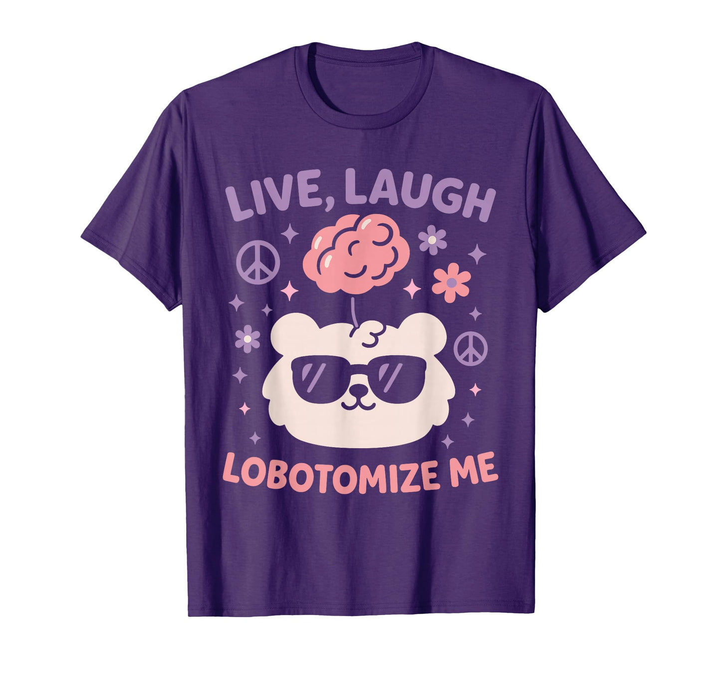Live Laugh Lobotomize Me T-Shirt