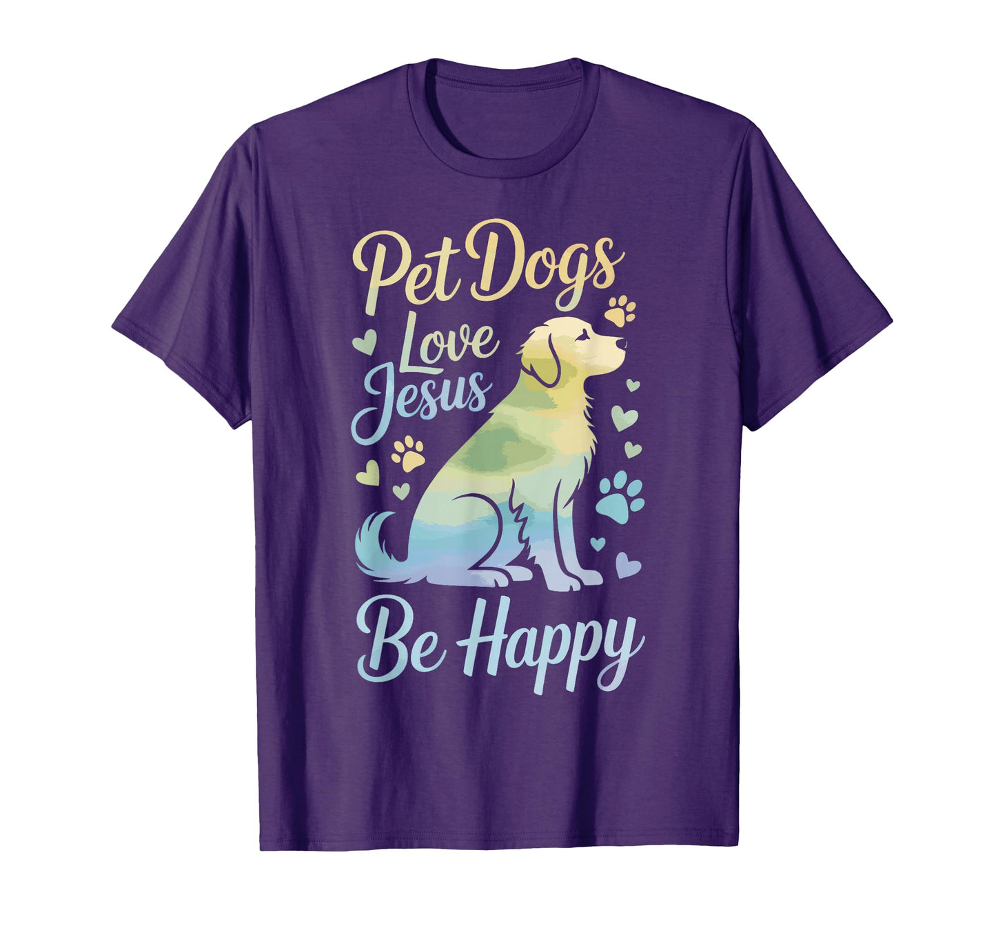 Pet Dogs Love Jesus Be Happy T-Shirt
