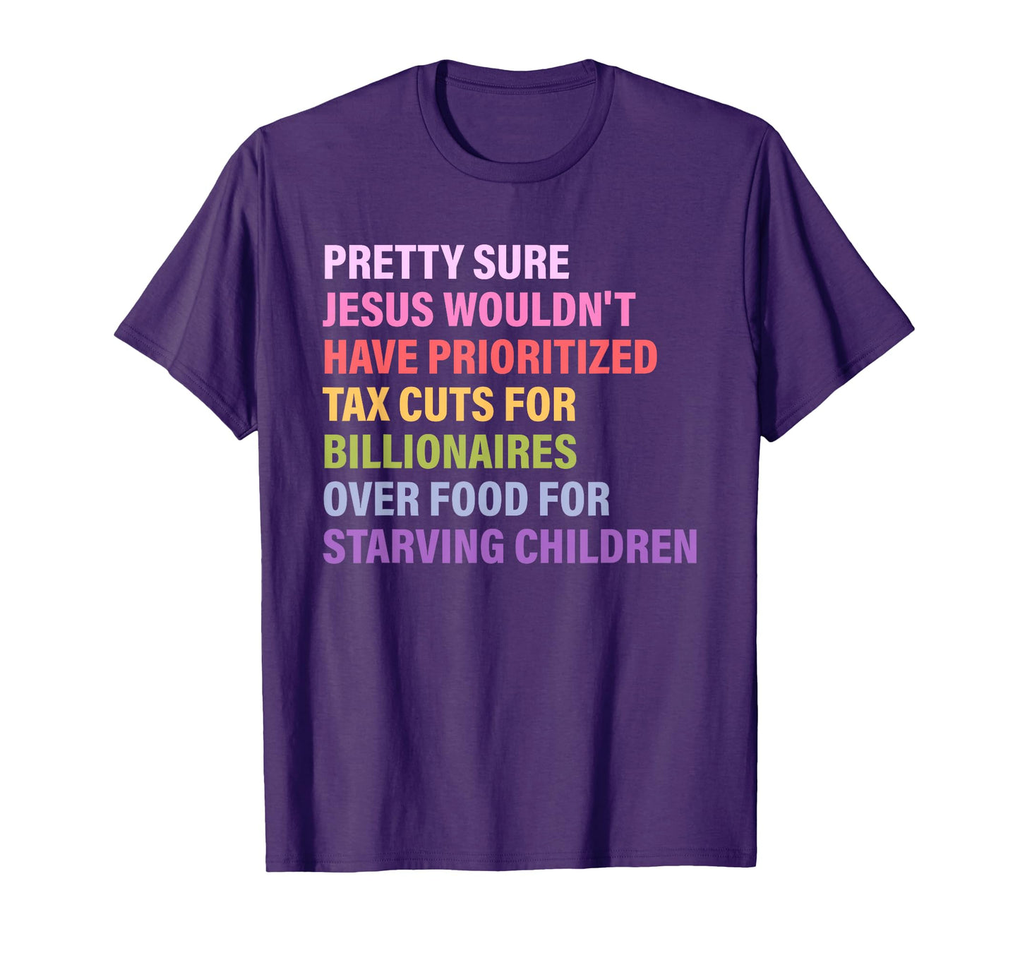 Pretty Sure Jesus Wouldn't Have Prioritized Tax Cuts T-Shirt