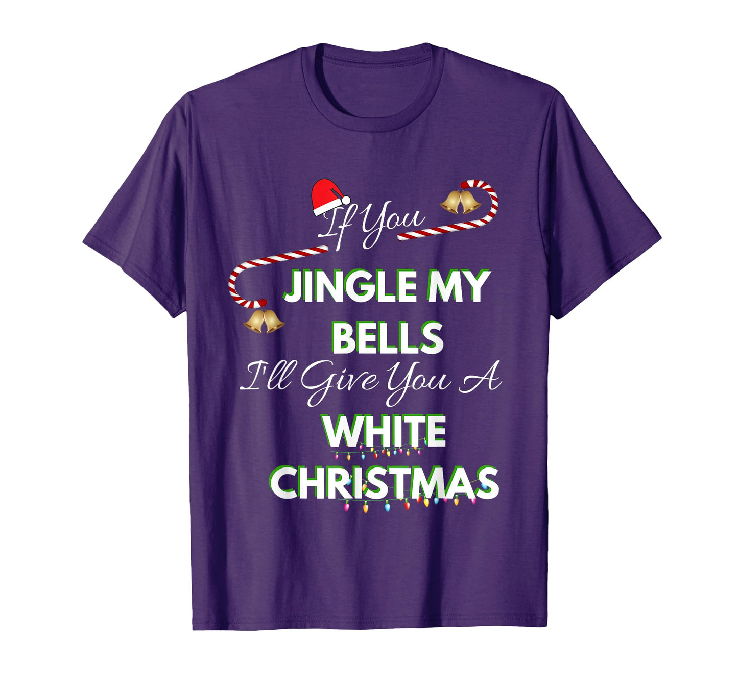 If You Jingle My Bells Shirt Funny White Christmas Pajama T-Shirt