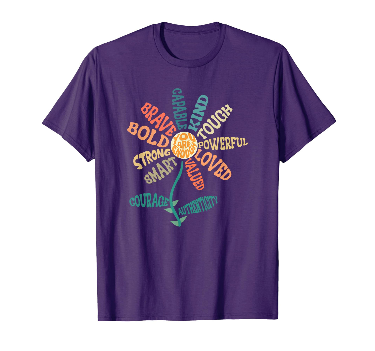 You are Enough - Smart Brave Strong Kind Loved Motivational T-Shirt