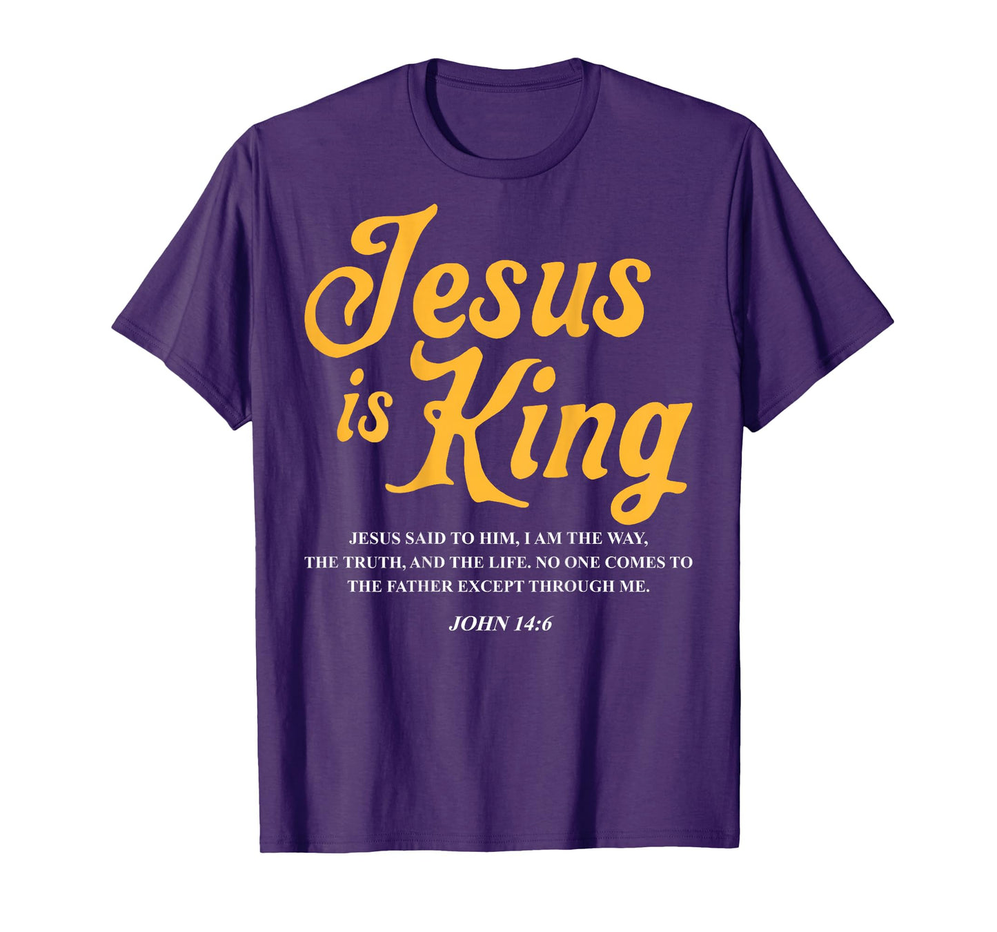Jesus is King John 14:6 Costume Jesus Christian (On Back) T-Shirt