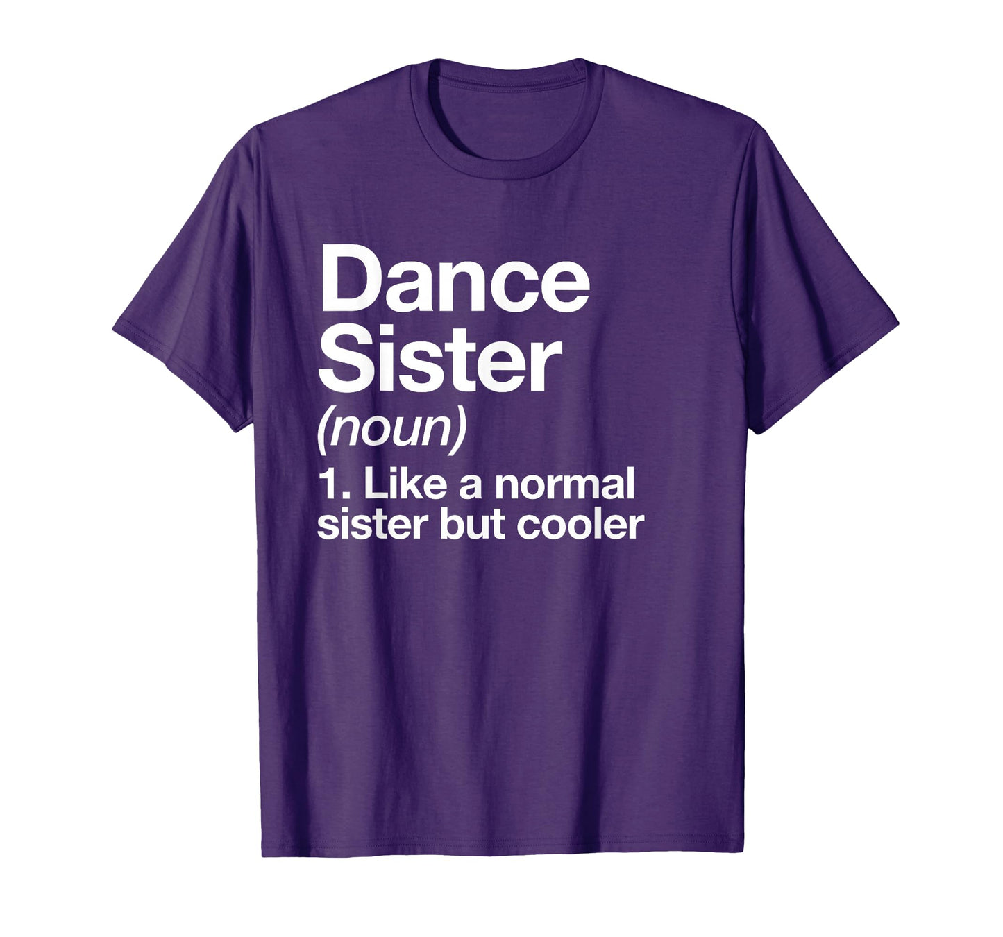 Dance Sister Definition Funny & Sassy Sports T-Shirt