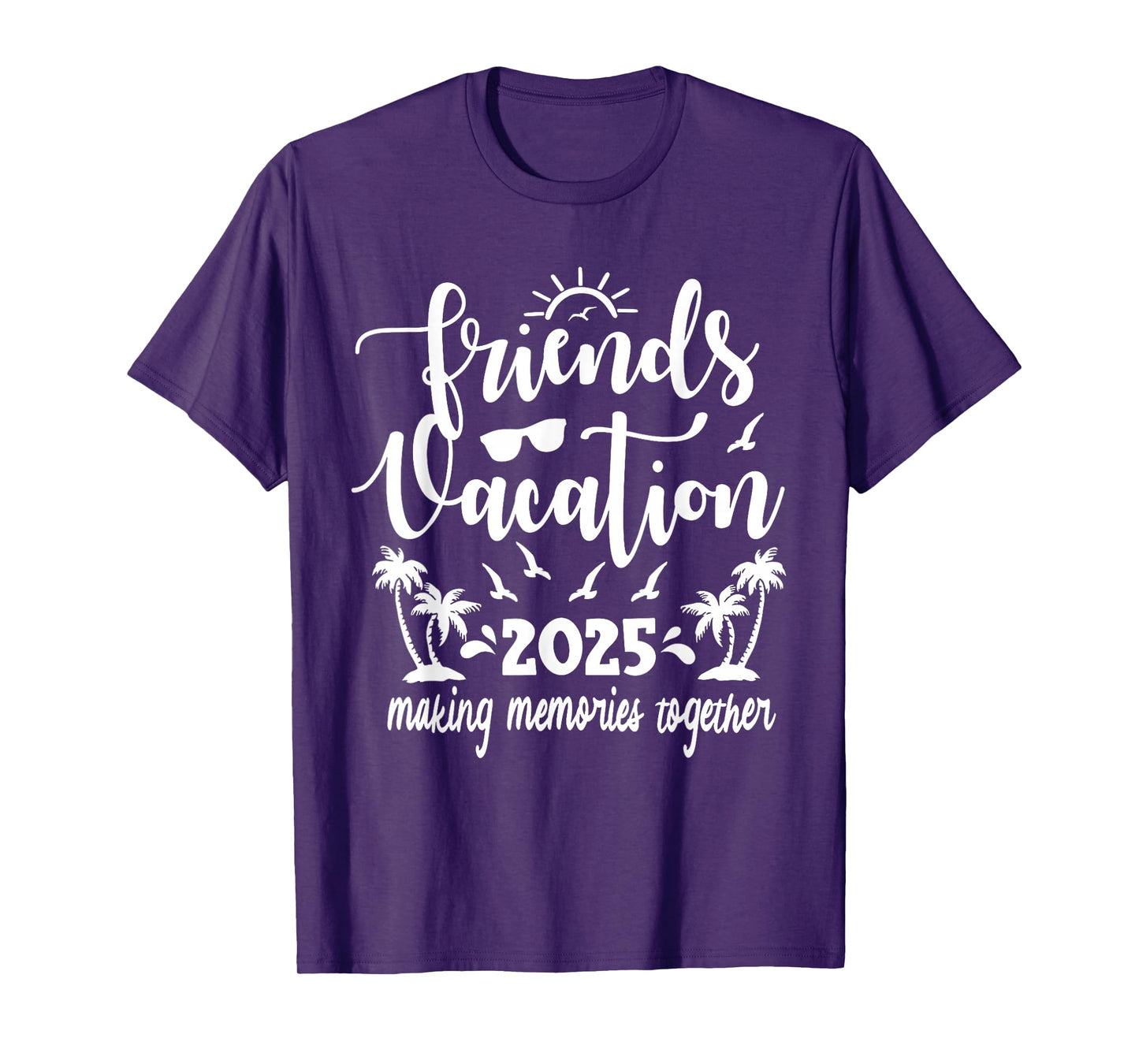 Friends Vacation 2025 Making Memories Together, Girls Trip T-Shirt