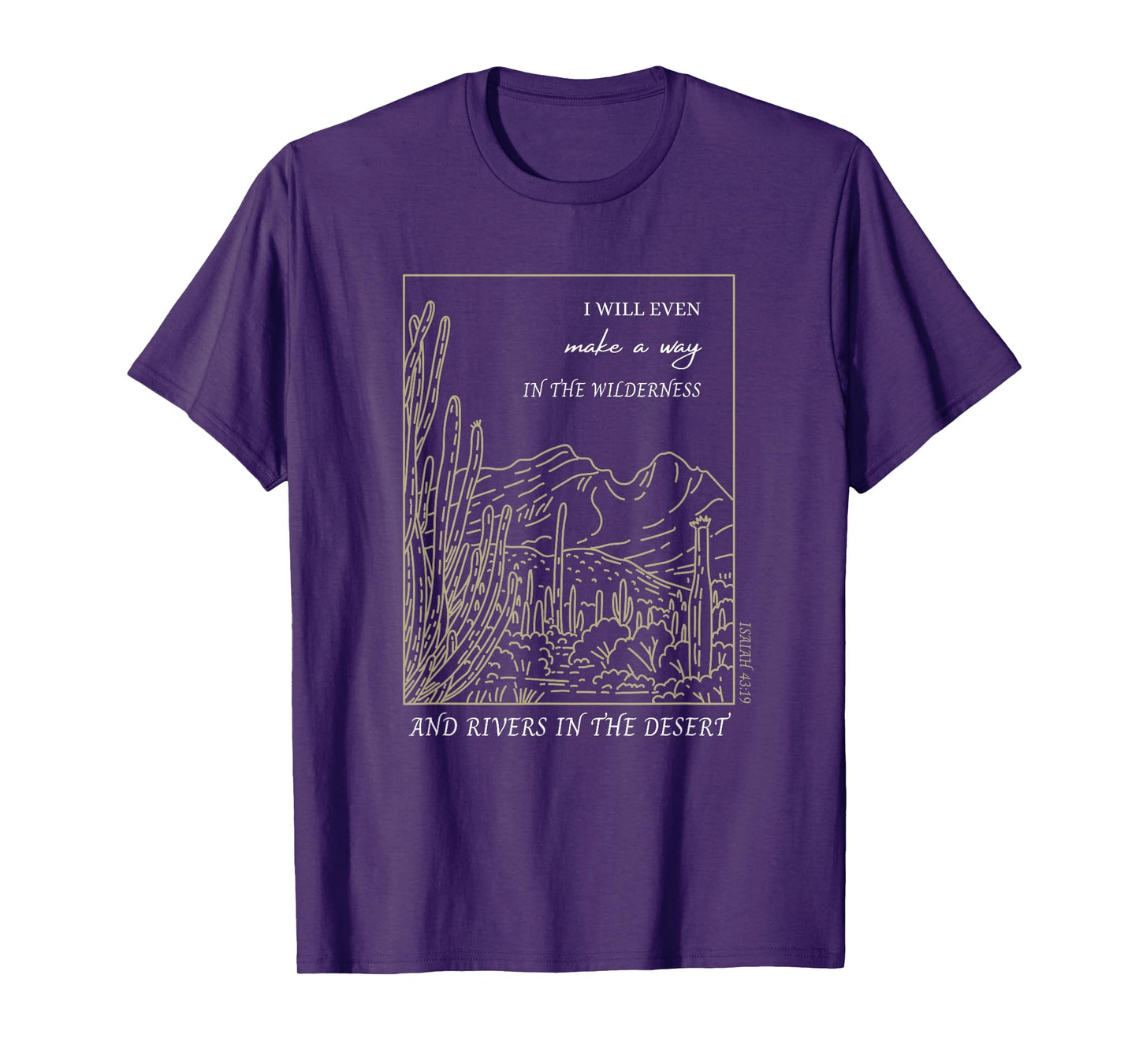 I Will Make A Way In The Wilderness Isaiah 43:19 Bible Verse T-Shirt