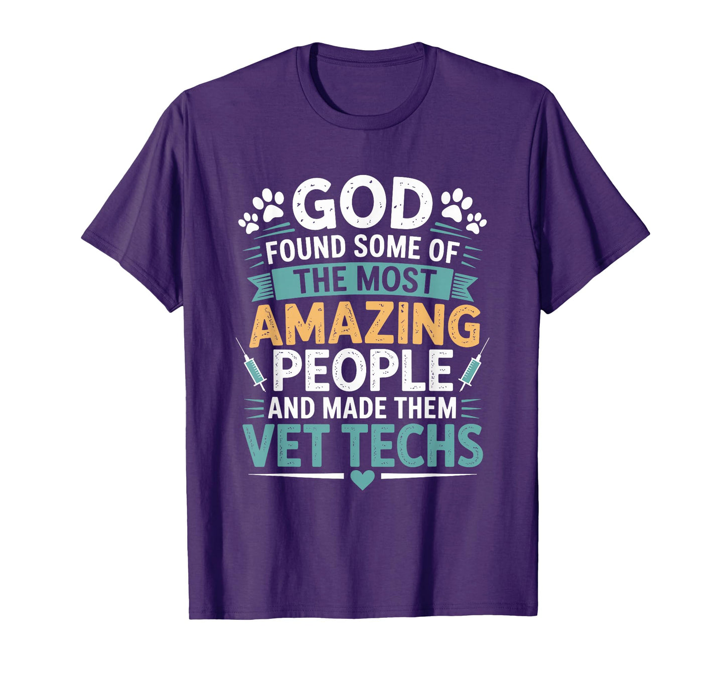 Vet Technician, God Found Some of The Most Amazing People T-Shirt
