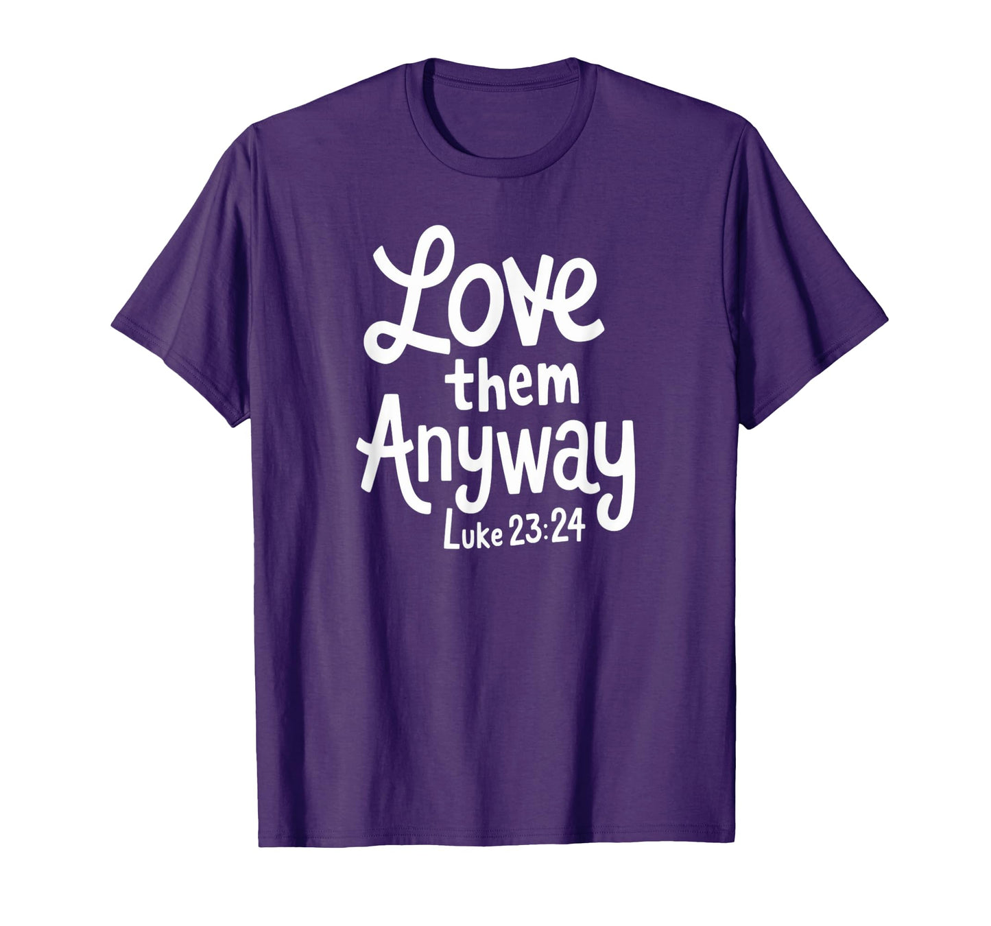 Delightfully Different World Love Them Anyway T-Shirt, Unisex-Adults, Unisex-Kids, Black, Small, Religious T-Shirt, Short Sleeve