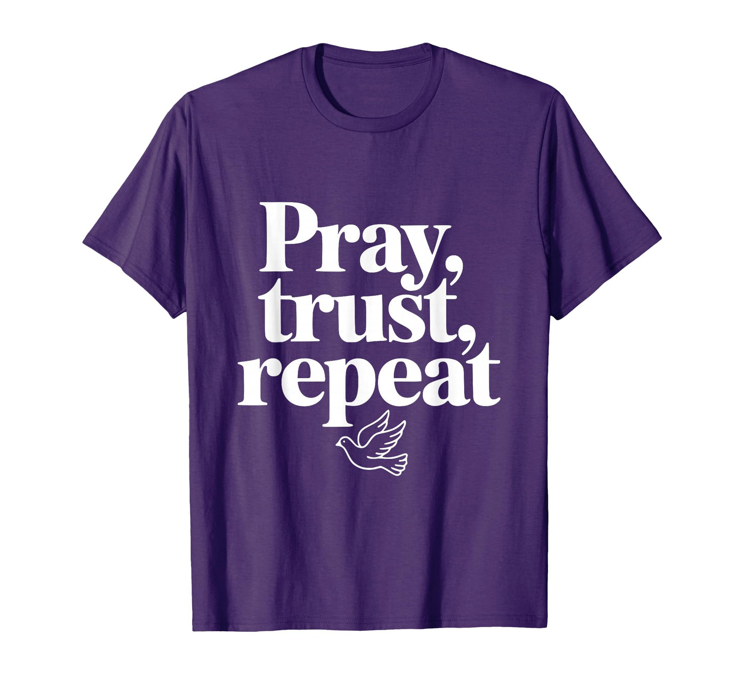 Pray Trust Repeat Dove Inspirational Quote T-Shirt