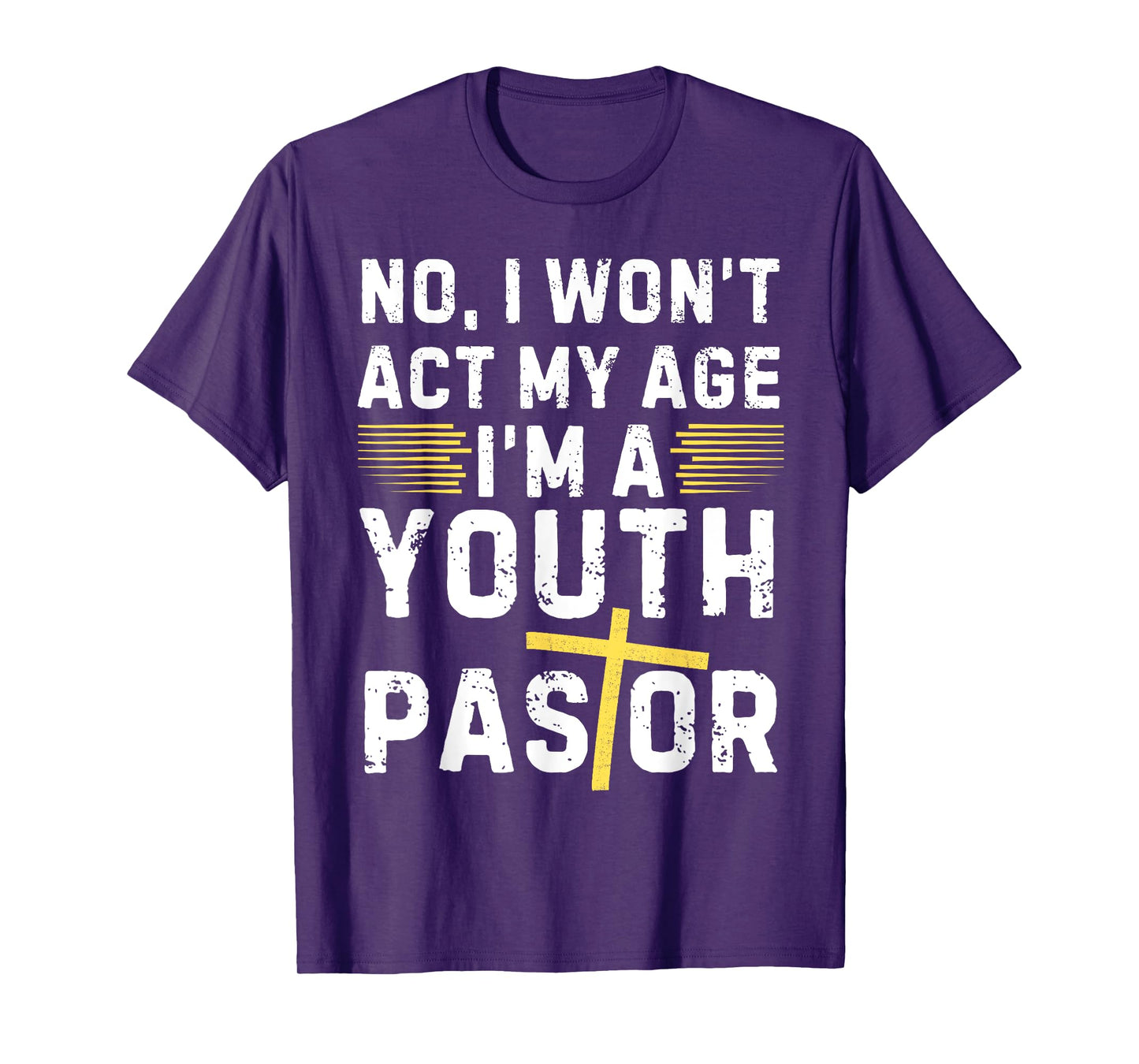 Funny I Won't Act My Age I'm A Youth Pastor Christian T-Shirt