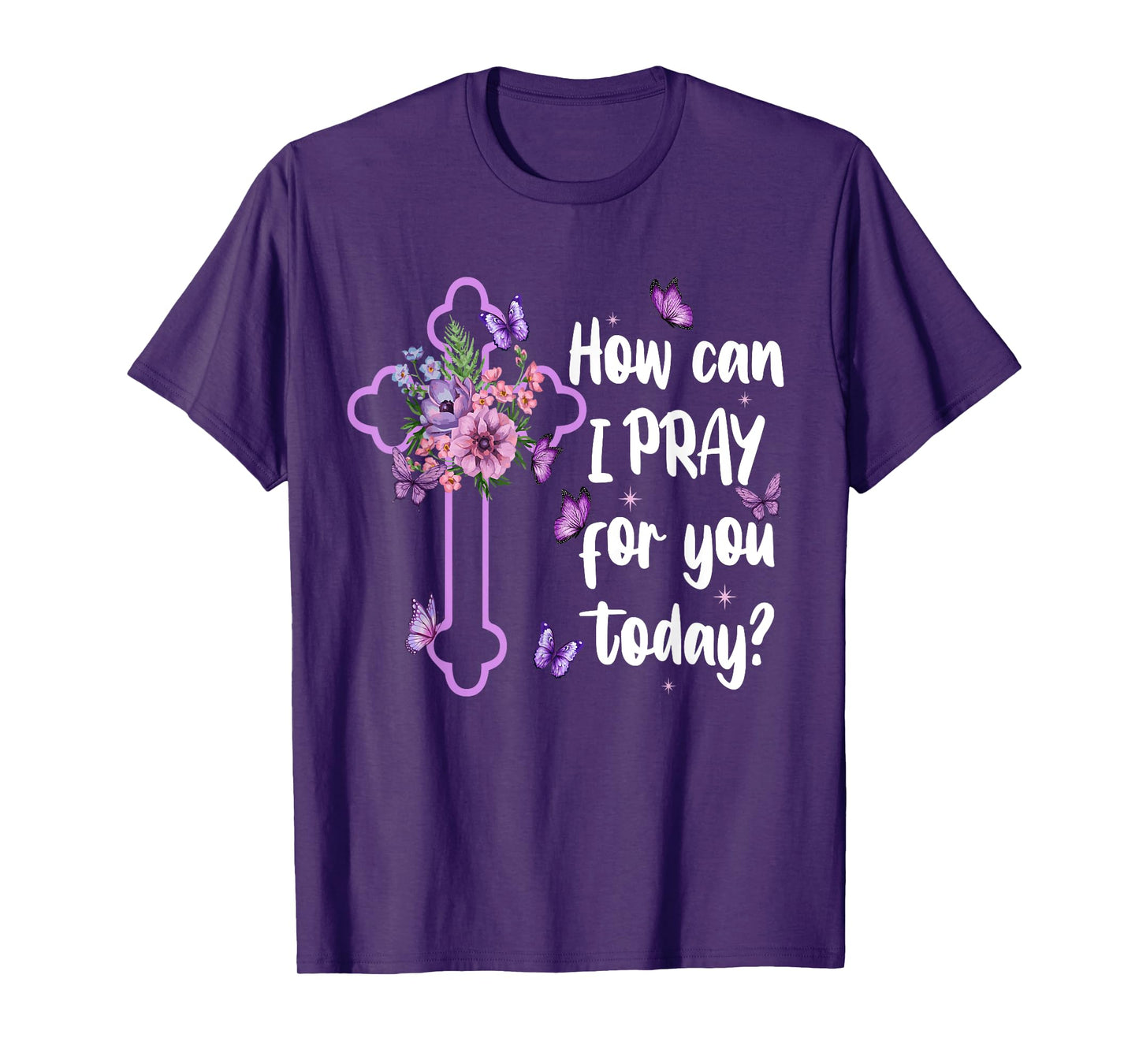 How Can I Pray For You Today Christian Jesus Cross Flower T-Shirt