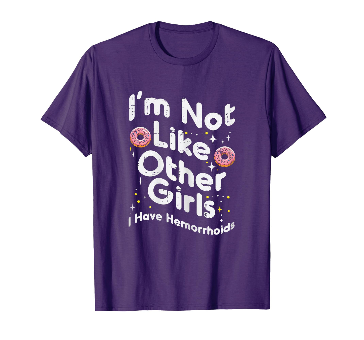 Not Like Other Girls Hemorrhoids Funny Inappropriate Women T-Shirt