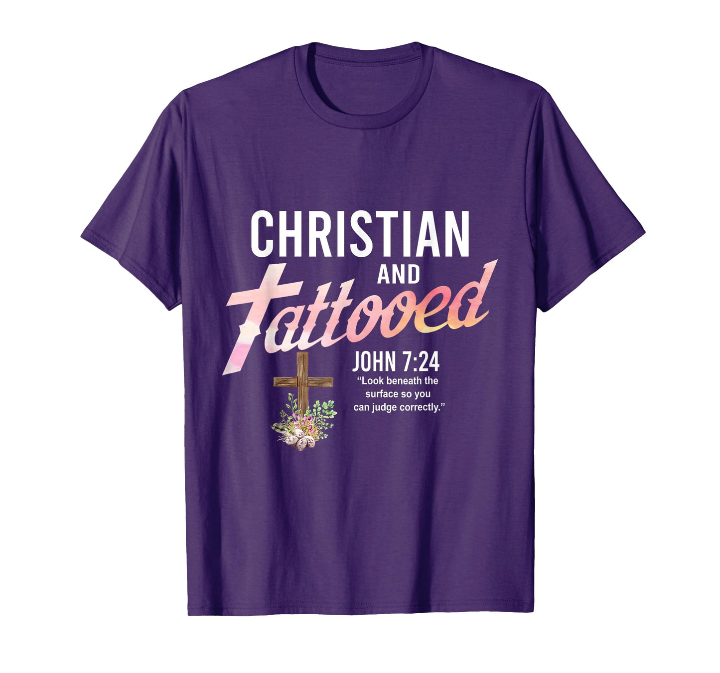 Christian & Tattooed, John 7:24, Quote Faith Believer Saying T-Shirt